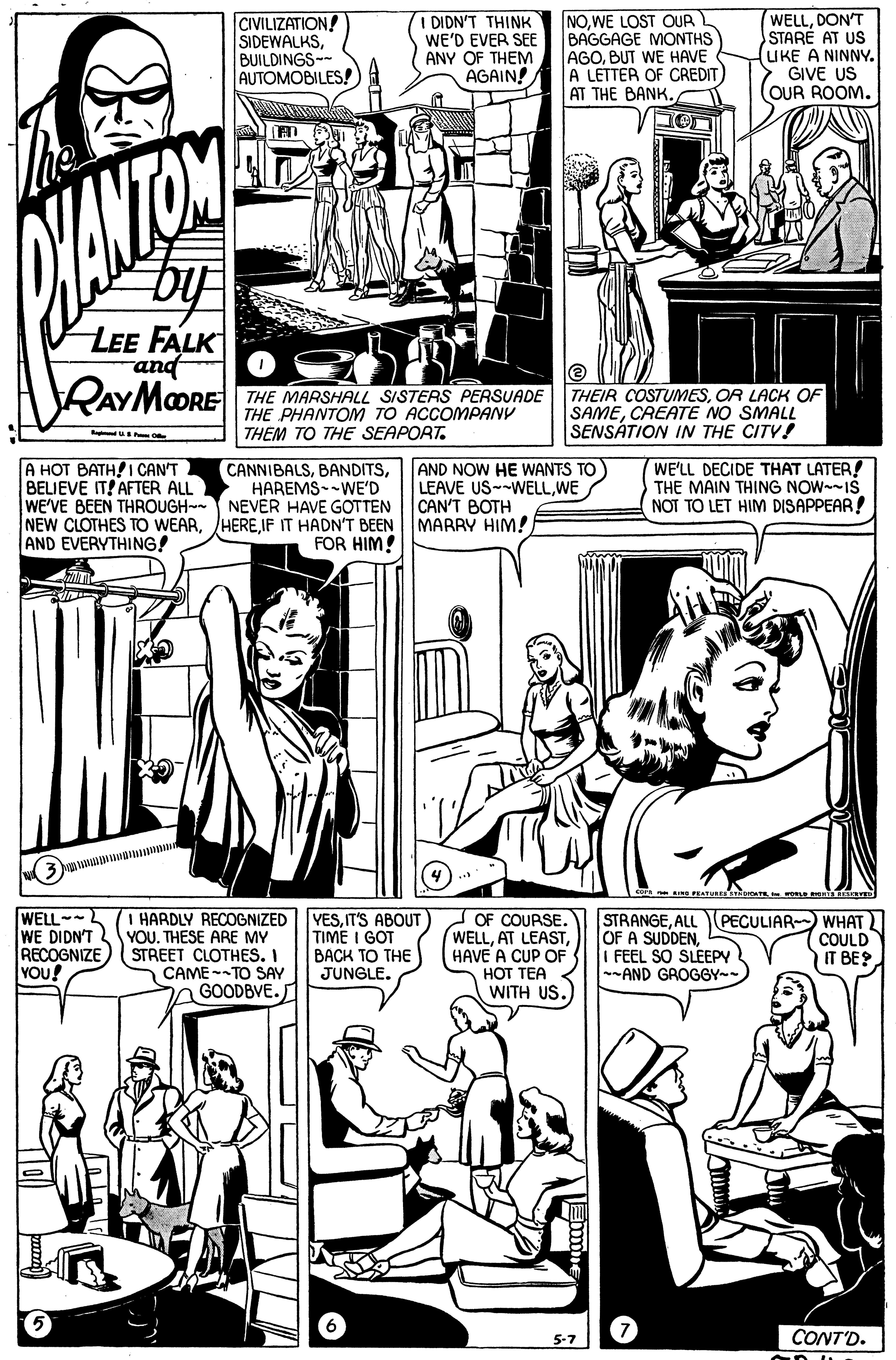 Font OCR: CIVILIZATION! SIDEWALKSBUILDINGS-- AUTOMOBILES! I DIDN'T THINK WE'D EVER SEE ANY OF THEM AGAIN! NOWE LOST OUR L BAGGAGE MONTHS AGOBUT WE HAVE A LETTER OF CREDIT) AT THE BANK. WELLDON'T STARE AT US UKE A NINNY. GIVE US (OUR ROOM. ANTOY LEE FALK and RAYMOORE THE MARSHALL SISTERS PERSUADE PHANTOM TO ACCOMPANNY THEM TO THE SEAPORT. THEIR COSTUMESOR LACK OF SAMECREATE NO SMALL SENSATION IN THE CITY! A HOT BATH!I CAN'T BELIEVE IT!AFTER ALL WE'VE BEEN THROUGH NEVER HAVE GOTTEN CANNIBALSHAREMS- WE'D AND NOW HE WANTS TO LEAVE US--WELLWE CAN'T BOTH WE'LL DECIDE THAT LATER! THE MAIN THING NOW--IŠ NOT TO LET HIM DISAPPEAR! NEW CLOTHES TO WEARIF IT HADN'T BEEN MARRY HIM! AND EVERYTHING! FOR HIM! WELL-- WE DIDN'T RECOGNIZE YOU! I HARDLY RECOGNIZED YOU. THESE ARE MY STREET CLOTHES. I CAME -TO SAY GOODBVE. YESIT'S ABOUT TIME I GOT BACK TO THE JUNGLE. OF COURSE. (WELLHAVE A CUP OF H?T TEA WITH US. STRANGEALL OF A SUDDENI FEEL SO SLEPY --AND GROGGY PECULIAR WHAT COULD IT BE? CONT'D. VLM CIVILIZATION! SIDEWALKSBUILDINGS-- AUTOMOBILES! I DIDN'T THINK WE'D EVER SEE ANY OF THEM AGAIN! NOWE LOST OUR L BAGGAGE MONTHS AGOBUT WE HAVE A LETTER OF CREDIT) AT THE BANK. WELLDON'T STARE AT US UKE A NINNY. GIVE US (OUR ROOM. ANTOY LEE FALK and RAYMOORE THE MARSHALL SISTERS PERSUADE PHANTOM TO ACCOMPANNY THEM TO THE SEAPORT. THEIR COSTUMESOR LACK OF SAMECREATE NO SMALL SENSATION IN THE CITY! A HOT BATH!I CAN'T BELIEVE IT!AFTER ALL WE'VE BEEN THROUGH NEVER HAVE GOTTEN CANNIBALSHAREMS- WE'D AND NOW HE WANTS TO LEAVE US--WELLWE CAN'T BOTH WE'LL DECIDE THAT LATER! THE MAIN THING NOW--IŠ NOT TO LET HIM DISAPPEAR! NEW CLOTHES TO WEARIF IT HADN'T BEEN MARRY HIM! AND EVERYTHING! FOR HIM! WELL-- WE DIDN'T RECOGNIZE YOU! I HARDLY RECOGNIZED YOU. THESE ARE MY STREET CLOTHES. I CAME -TO SAY GOODBVE. YESIT'S ABOUT TIME I GOT BACK TO THE JUNGLE. OF COURSE. (WELLAT LEASTHAVE A CUP OF H?T TEA WITH US. STRANGEALL OF A SUDDENI FEEL SO SLEPY --AND GROGGY PECULIAR WHAT COULD IT BE? CONT'D. VLM