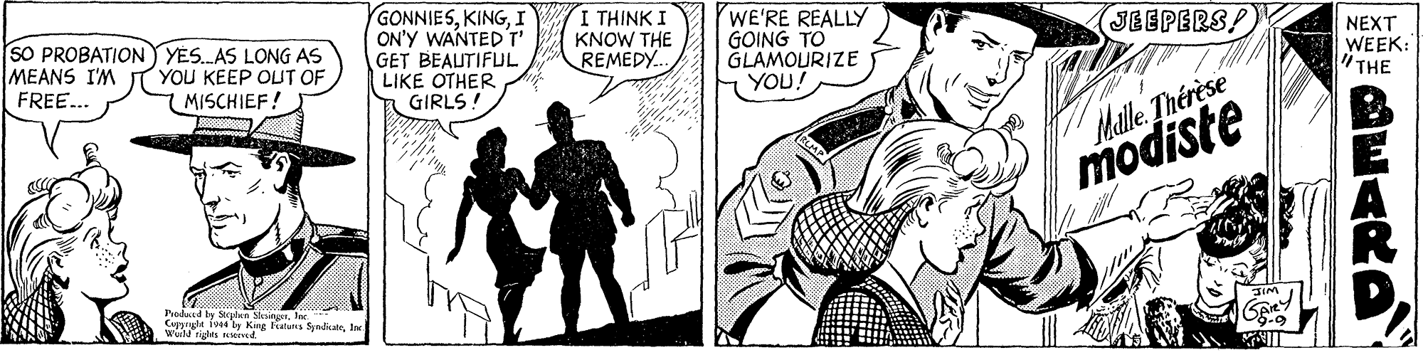 Comic book OCR: GONNIESI ON'Y WANTED T' GET BEAUTIFUL LIKE OTHER GIRLS! I THINK I KNOW THE REMEDY.. WE'RE REALLY GOING TO GLAMOURIZE YOU! JEEPERS/ SO PROBATIONY YES.AS LONG AS MEANS I'M FREE... NEXT WEEK: "THE YOU KEEP OUT OF 7 MISCHIEF! Malle. Thérèse modiste Produed by Meglan Slesingerrights seeved AWAR GONNIESI ON'Y WANTED T' GET BEAUTIFUL LIKE OTHER GIRLS! I THINK I KNOW THE REMEDY.. WE'RE REALLY GOING TO GLAMOURIZE YOU! JEEPERS/ SO PROBATIONY YES.AS LONG AS MEANS I'M FREE... NEXT WEEK: "THE YOU KEEP OUT OF 7 MISCHIEF! Malle. Thérèse modiste Produed by Meglan Slesingerrights seeved AWAR