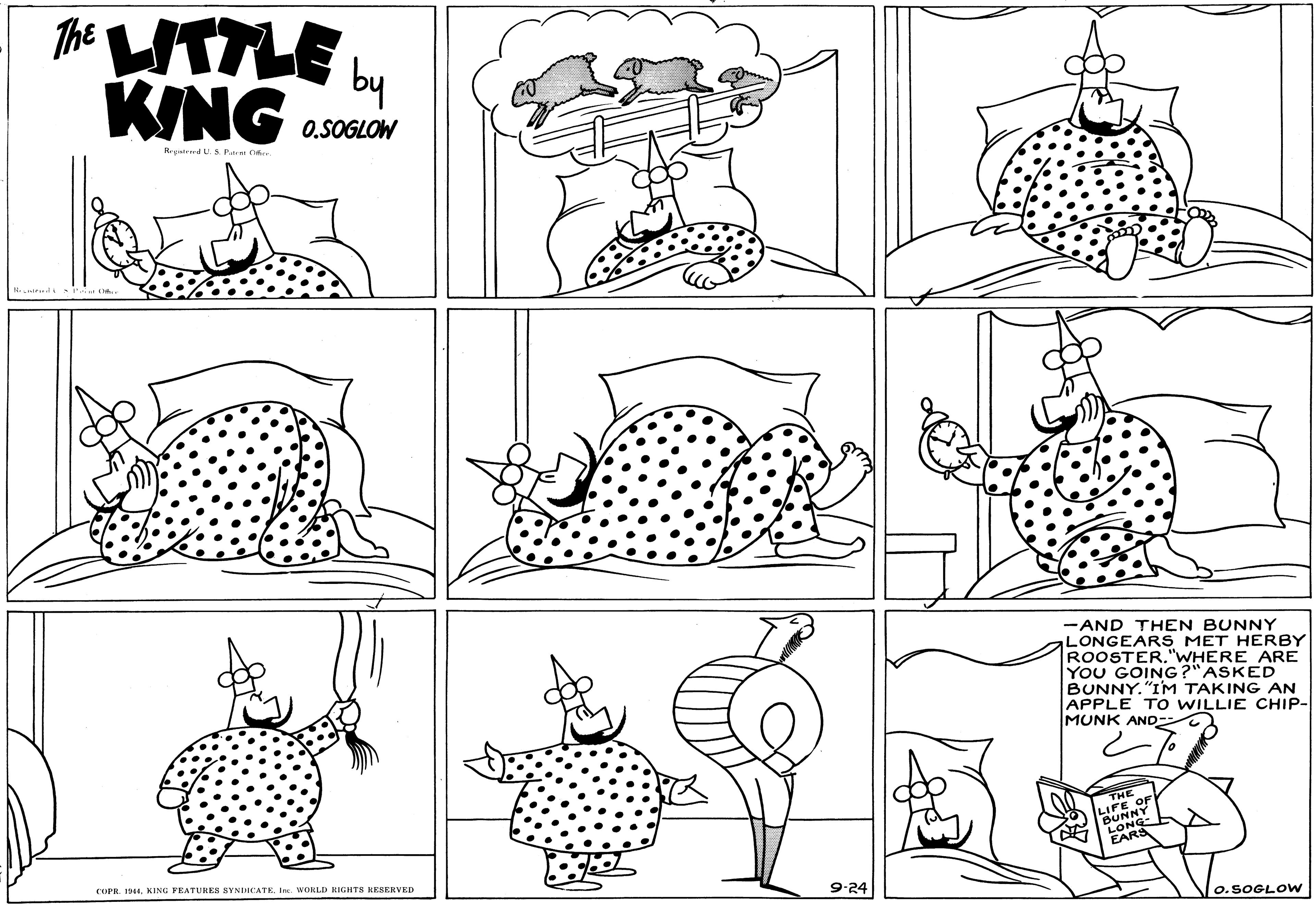 Human OCR: The WTTLE L KING O.SOGLOW Rystend LS P Oe -AND THEN BUNNY LONGEARS MET HERBY ROOSTER."WHERE ARE YOU GOING ?"ASKED BUNNY."IM TAKING AN APPLE To WILLIE CHIP- MUNK AND THE LIFE OF UNNY FARA CUPR. 1964KING PEATURE8 BYNICATE. Ine. WORLD RIGHTS KESERVEED 9-24 o.SOGLOW The WTTLE L KING O.SOGLOW Rystend LS P Oe -AND THEN BUNNY LONGEARS MET HERBY ROOSTER."WHERE ARE YOU GOING ?"ASKED BUNNY."IM TAKING AN APPLE To WILLIE CHIP- MUNK AND THE LIFE OF UNNY FARA CUPR. 1964KING PEATURE8 BYNICATE. Ine. WORLD RIGHTS KESERVEED 9-24 o.SOGLOW