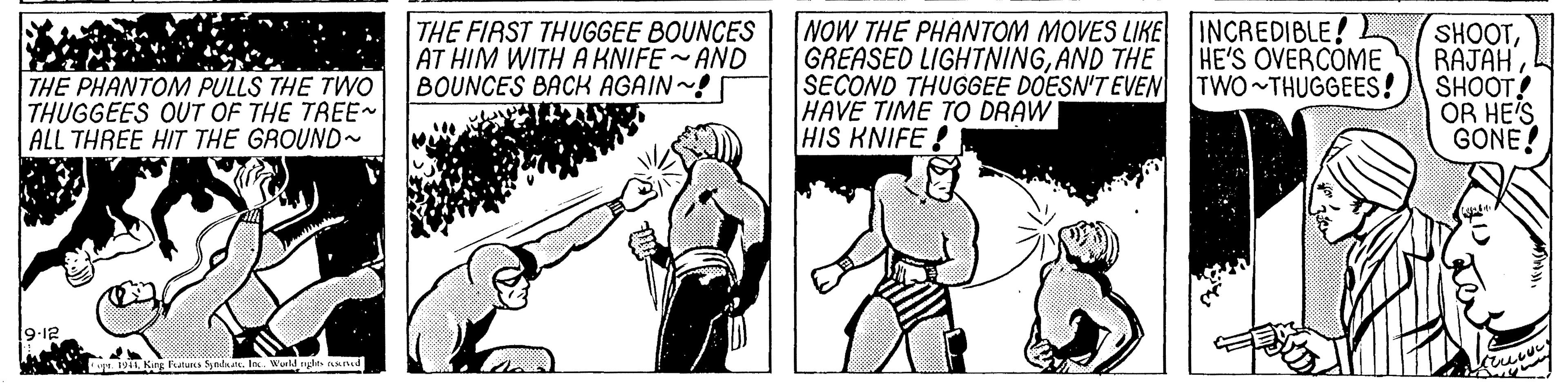 Parallel OCR: THE FIRST THUGGEE BOUNCES AT HIM WITH A KNIFE - AND BOUNCES BACK AGAIN~! NOW THE PHANTOM MOVES LIKE INCREDIBLE! GREASED LIGHTNINGAND THE SECOND THUGGEE DOESN'T EVEN TWO THUGGEES! HAVE TIME TO DRAW HIS KNIFE ! SHOOTRÄJAH SHOOT! OR HE'S GONE! HE'S OVERCOME THE PHANTOM PULLS THE TWO THUGGEES OUT OF THE TREE ALL THREE HIT THE GROUND~ 9-12 19 Kug kalus Synlnat. In. Wuild yle And THE FIRST THUGGEE BOUNCES AT HIM WITH A KNIFE - AND BOUNCES BACK AGAIN~! NOW THE PHANTOM MOVES LIKE INCREDIBLE! GREASED LIGHTNINGAND THE SECOND THUGGEE DOESN'T EVEN TWO THUGGEES! HAVE TIME TO DRAW HIS KNIFE ! SHOOTRÄJAH SHOOT! OR HE'S GONE! HE'S OVERCOME THE PHANTOM PULLS THE TWO THUGGEES OUT OF THE TREE ALL THREE HIT THE GROUND~ 9-12 19 Kug kalus Synlnat. In. Wuild yle And