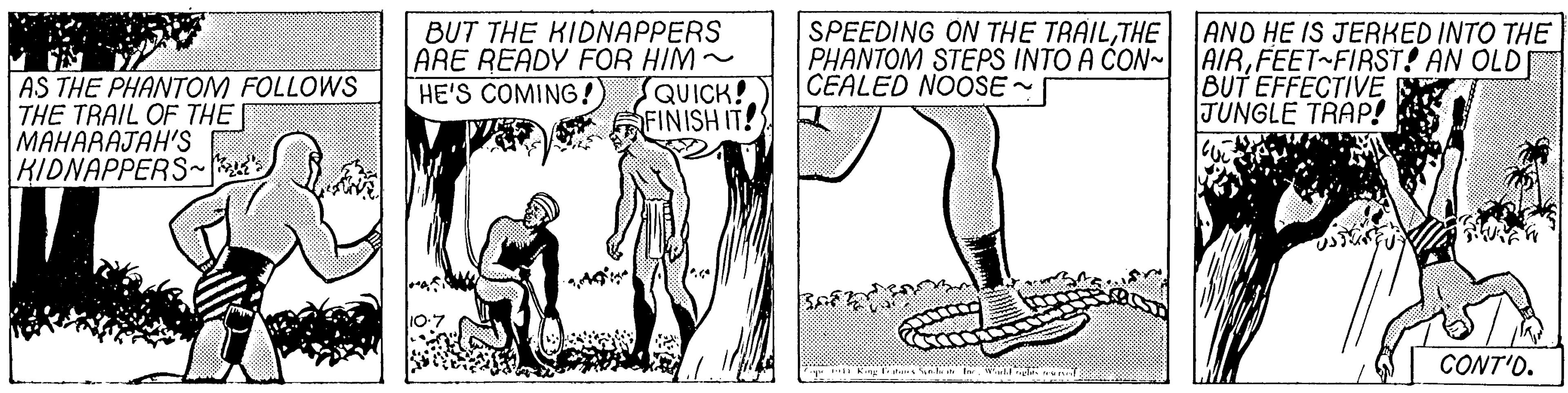 Gesture OCR: AS THE PHANTOM FOLLOWS THE TRAIL OF THE MAHARAJAH'S KIDNAPPERS~ 's BUT THE KIDNAPPERS ARE READY FOR HIM - QUICK! FINISH IT! SPEEDING ON THE TAAILTHE PHANTOM STEPS INTO A CON CEALED NOOSE AND HE IS JERKED INTO THE AIRFEET FIRST! AN OLDI BUT EFFECTIVE JUNGLE TRAP! HE'S COMING! CONT'O. i King T AS THE PHANTOM FOLLOWS THE TRAIL OF THE MAHARAJAH'S KIDNAPPERS~ 's BUT THE KIDNAPPERS ARE READY FOR HIM - QUICK! FINISH IT! SPEEDING ON THE TAAILTHE PHANTOM STEPS INTO A CON CEALED NOOSE AND HE IS JERKED INTO THE AIRFEET FIRST! AN OLDI BUT EFFECTIVE JUNGLE TRAP! HE'S COMING! CONT'O. i King T