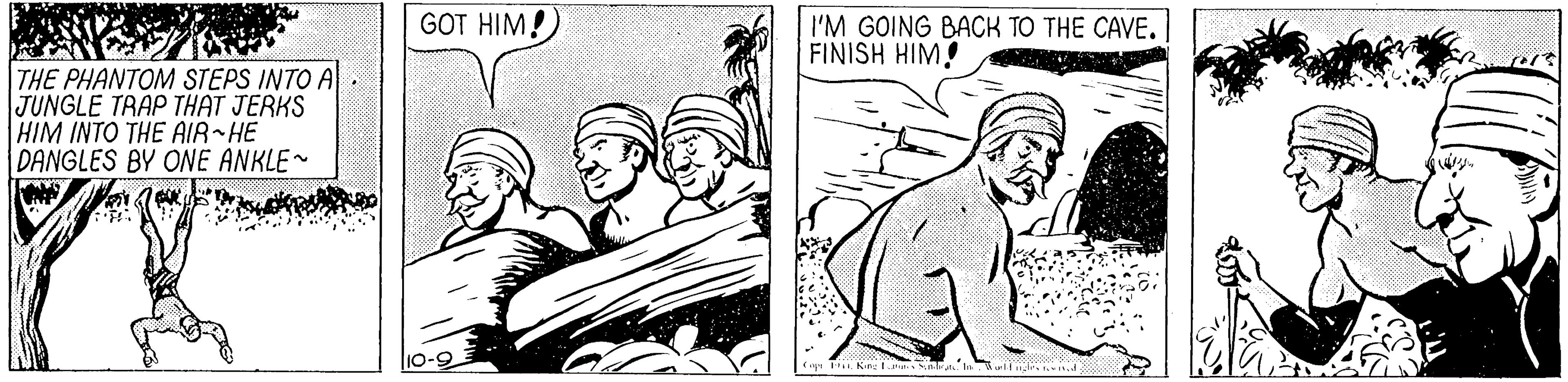 Font OCR: GOT HIM! I'M GOING BACK TO THE CAVE. FINISH HIM! THE PHANTOM STEPS INTO A JUNGLE TRAP THAT JERKS HIM INTO THE AIR HE DANGLES BY ONE ANKLE- 10-9 T Ka na i GOT HIM! I'M GOING BACK TO THE CAVE. FINISH HIM! THE PHANTOM STEPS INTO A JUNGLE TRAP THAT JERKS HIM INTO THE AIR HE DANGLES BY ONE ANKLE- 10-9 T Ka na i