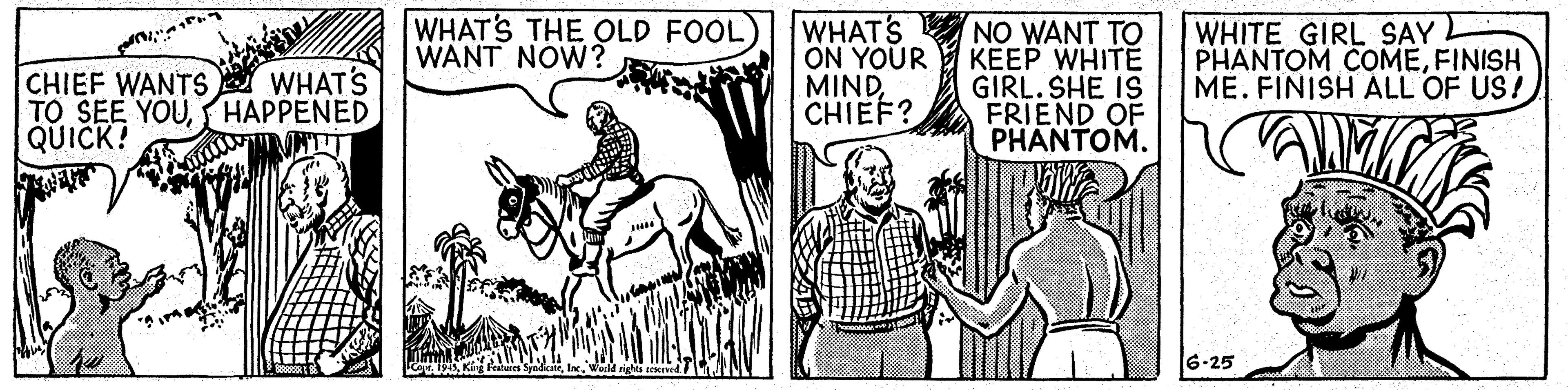 Working animal OCR: WHAT'S THE OLD FOOL WANT NOW? WHATS NO WANT TO KEEP WHITE GIRL. SHE IS FRIEND OF PHANTOM. ON YOUR MINDCHIEF? WHITE GIRL SAY L PHANTOM COMEFINISH ME. FINISH ALL OF US! WHAT'S CHIEF WANTS TO SEE YOUHAPPENED QUICK! 6-25 WHAT'S THE OLD FOOL WANT NOW? WHATS NO WANT TO KEEP WHITE GIRL. SHE IS FRIEND OF PHANTOM. ON YOUR MINDCHIEF? WHITE GIRL SAY L PHANTOM COMEFINISH ME. FINISH ALL OF US! WHAT'S CHIEF WANTS TO SEE YOUHAPPENED QUICK! 6-25