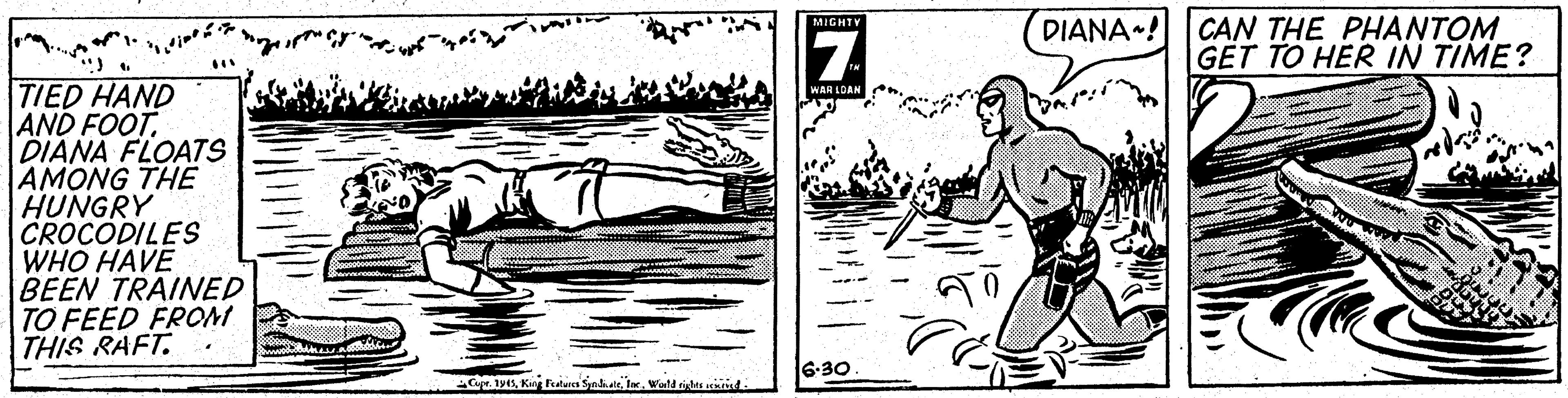 Illustration OCR: DIANA! CAN THE PHANTOM GET TO HER IN TIME? MIGHTV TIED HAND AND FOOT. DIANA FLOATS AMONG THE HUNGRY CROCODILES WHO HAVE BEEN TRAINED TO FEED FROM THIS RAFT. WAR LOAN 6-30 DIANA! CAN THE PHANTOM GET TO HER IN TIME? MIGHTV TIED HAND AND FOOT. DIANA FLOATS AMONG THE HUNGRY CROCODILES WHO HAVE BEEN TRAINED TO FEED FROM THIS RAFT. WAR LOAN 6-30
