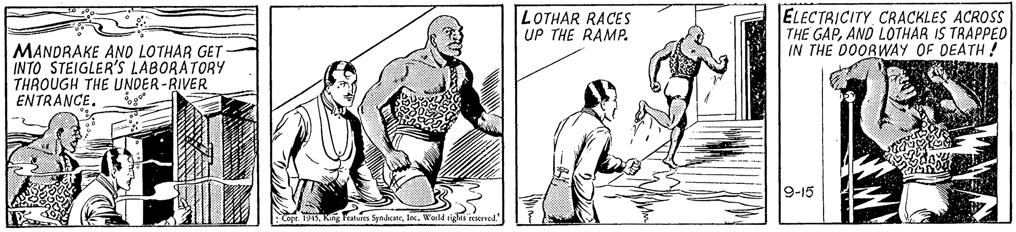 Gesture OCR: LOTHAR RACES UP THE RAMP. ELECTRICITY CRACKLES ACROSS THE GAPAND LOTHAR IS TRAPPED IN THE DOORWAY OF DEATH! MANDRAKE ANO LOTHAR GET INTO STEIGLER'S LABORATORY THROUGH THE UNDER-RIVER ENTRANCE. 9-15 Copr. 1945World rigles reserved.' LOTHAR RACES UP THE RAMP. ELECTRICITY CRACKLES ACROSS THE GAPAND LOTHAR IS TRAPPED IN THE DOORWAY OF DEATH! MANDRAKE ANO LOTHAR GET INTO STEIGLER'S LABORATORY THROUGH THE UNDER-RIVER ENTRANCE. 9-15 Copr. 1945King Features SyndicateWorld rigles reserved.'