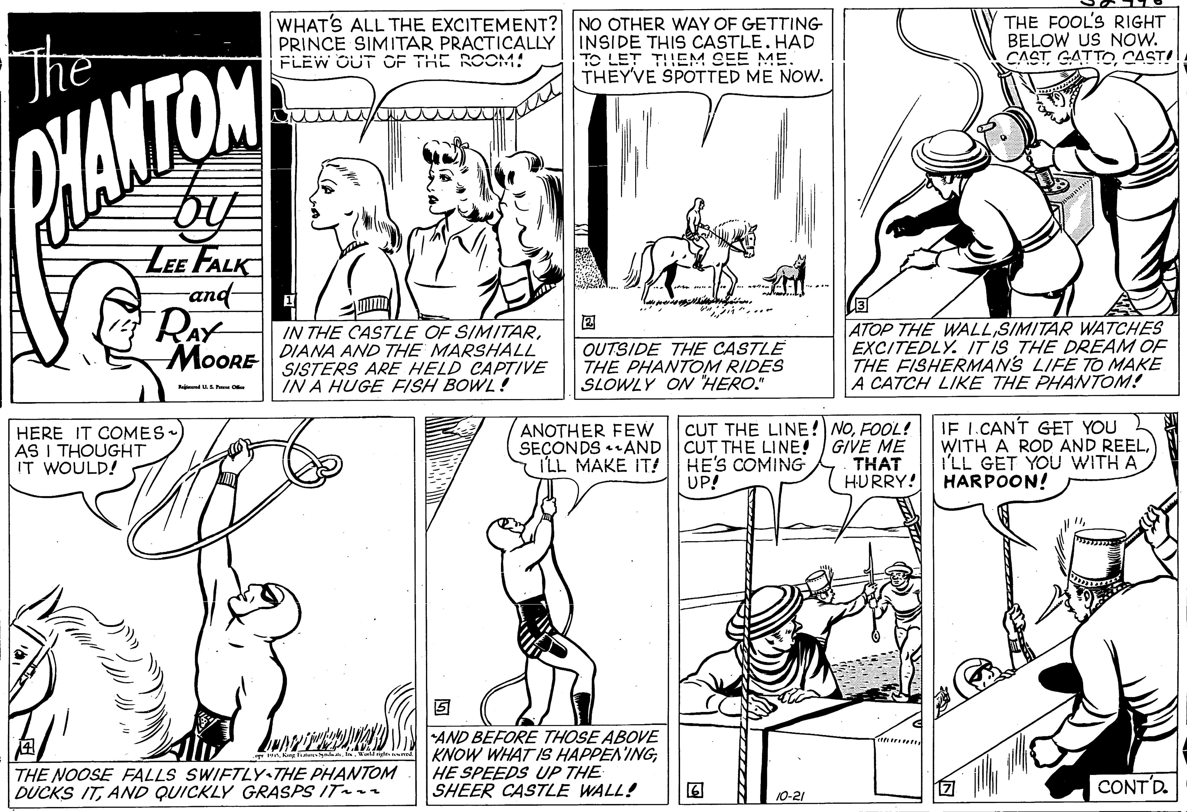 Human body OCR: WHAT'S ALL THE EXCITEMENT? NO OTHER WAY OF GETTING INSIDE THIS CASTLE. HAD TO LET T!EM SEE ME THEY'VE SPOTTED ME NOw. THE FOOL'S RIGHT BELOW US NOW. CAST GATTO CAST! The OHANTOM PRINCE SIMITAR PRACTICALLY FLEW OUT OF THE ROOM! W.A A LEE FALK and- RAY ? ATOP THE WALLSIMITAR WATCHES EXCITEDLY. IT IS THE DREAM OF THE FISHERMANS LIFE TO MAKE A CATCH LIKE THE PHANTOM! IN THE CASTLE OF SIMITAROUTSIDE THE CASTLE THE PHANTOM RIDES SLOWLY ON HERO." MoORE|DIANA AND THE MARSHALL SISTERS ARE HELD CAPTIVE IN A HUGE FISH BOWL! Re USha O HERE IT COMES• AS I THOUGHT IT WOULD! ANOTHER FEW SEÇONDS •AND ILL MAKE IT! CUT THE LINE! NOFOOL! CUT THE LINE! GIVE ME HE'S COMING UP! IF I.CANT GET YOU WITH A ROD AND REELI'LL GET YOU WITH A HARPOON! THAT HURRY! AND BEFORE THOSE ABOVE KNOW WHAT IS HAPPENINGHE SPEEDS UP THE SHEER CASTE WALL! THE NOOSE FALLS SWIFTLY.THE PHANTOM DUCKS ITAND QUICKLY GRASPS IT CONT'D. 10-21 WHAT'S ALL THE EXCITEMENT? NO OTHER WAY OF GETTING INSIDE THIS CASTLE. HAD TO LET T!EM SEE ME THEY'VE SPOTTED ME NOw. THE FOOL'S RIGHT BELOW US NOW. CAST GATTO CAST! The OHANTOM PRINCE SIMITAR PRACTICALLY FLEW OUT OF THE ROOM! W.A A LEE FALK and- RAY ? ATOP THE WALLSIMITAR WATCHES EXCITEDLY. IT IS THE DREAM OF THE FISHERMANS LIFE TO MAKE A CATCH LIKE THE PHANTOM! IN THE CASTLE OF SIMITAROUTSIDE THE CASTLE THE PHANTOM RIDES SLOWLY ON HERO." MoORE|DIANA AND THE MARSHALL SISTERS ARE HELD CAPTIVE IN A HUGE FISH BOWL! Re USha O HERE IT COMES• AS I THOUGHT IT WOULD! ANOTHER FEW SEÇONDS •AND ILL MAKE IT! CUT THE LINE! NOFOOL! CUT THE LINE! GIVE ME HE'S COMING UP! IF I.CANT GET YOU WITH A ROD AND REELI'LL GET YOU WITH A HARPOON! THAT HURRY! AND BEFORE THOSE ABOVE KNOW WHAT IS HAPPENINGHE SPEEDS UP THE SHEER CASTE WALL! THE NOOSE FALLS SWIFTLY.THE PHANTOM DUCKS ITAND QUICKLY GRASPS IT CONT'D. 10-21