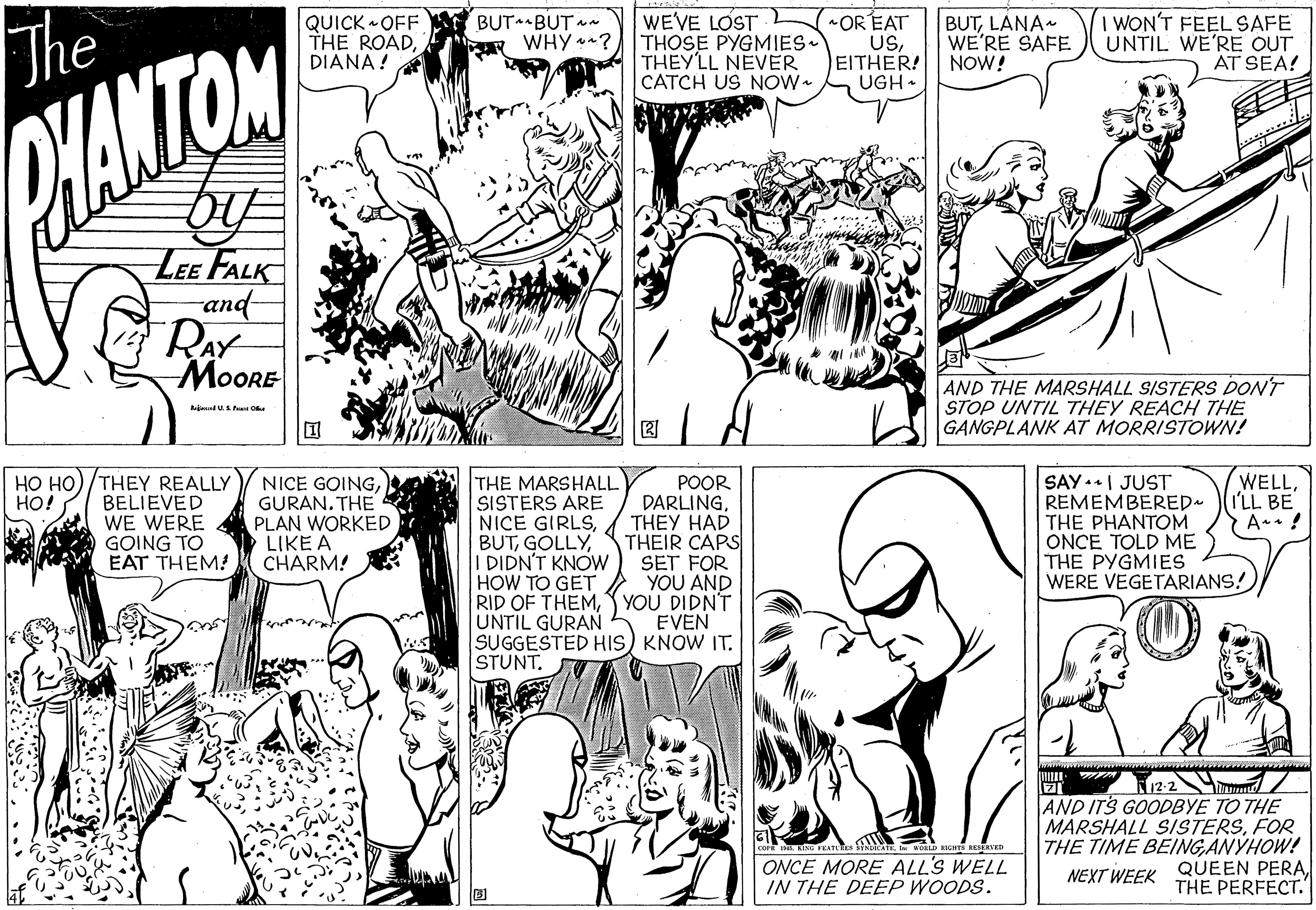 Organism OCR: BUT* BUT Y WHY ? The QUICK OFF THE ROADDIANA ! WEVE LOST THOSE PYGMIES. THEYLL NEVER CATCH US NOW -OR EAT USEITHER! UGH . BUTLANA. WE'RE SAFE NOW! I WON'T FEEL SAFE UNTIL WE'RE OUT AT SEA! WAMTON LEE FALK and RAY MOORE AND THE MARSHALL SISTERS DON'T STOP UNTIL THEY REACH THE GANGPLANK AT MORRISTOWN! jasl u h ? HO HO)/THEY REALLY BELIEVED WE WERE GOING TO EAT THEM! SAY .+| JUST REMEMBERED (I'LL BE THE PHANTOM ONCE TOLD ME THE PYGMIES WERE VEGETARIANS! WELLTHE MARSHALL SISTERS ARE NICE GIRLSI DIDN'T KNOW HOW TO GET RID OF THEMYOU DIDN'T UNTIL GURAN SUGGESTED HIs) KNOW IT. STUNT. POOR DARLING. THEY HAD THEIR CAPS SET FOR YOU AND NICE GOINGGURAN. THE PLAN WORKED LIKE A CHARM! HO! EVEN K12-2 AND ITS GOODBYE TO THE MARSHALL SISTERSFOR THE TIME BEINGANYHOW! NEXT WEEK QUEEN PERAONCE MORE ALL'S WELL IN THE DEEP WOODS. THE PERFECT. BUT* BUT Y WHY ? The QUICK OFF THE ROADDIANA ! WEVE LOST THOSE PYGMIES. THEYLL NEVER CATCH US NOW -OR EAT USEITHER! UGH . BUTLANA. WE'RE SAFE NOW! I WON'T FEEL SAFE UNTIL WE'RE OUT AT SEA! WAMTON LEE FALK and RAY MOORE AND THE MARSHALL SISTERS DON'T STOP UNTIL THEY REACH THE GANGPLANK AT MORRISTOWN! jasl u h ? HO HO)/THEY REALLY BELIEVED WE WERE GOING TO EAT THEM! SAY .+| JUST REMEMBERED (I'LL BE THE PHANTOM ONCE TOLD ME THE PYGMIES WERE VEGETARIANS! WELLTHE MARSHALL SISTERS ARE NICE GIRLSI DIDN'T KNOW HOW TO GET RID OF THEMYOU DIDN'T UNTIL GURAN SUGGESTED HIs) KNOW IT. STUNT. POOR DARLING. THEY HAD THEIR CAPS SET FOR YOU AND NICE GOINGGURAN. THE PLAN WORKED LIKE A CHARM! HO! EVEN K12-2 AND ITS GOODBYE TO THE MARSHALL SISTERSFOR THE TIME BEINGANYHOW! NEXT WEEK QUEEN PERAONCE MORE ALL'S WELL IN THE DEEP WOODS. THE PERFECT.