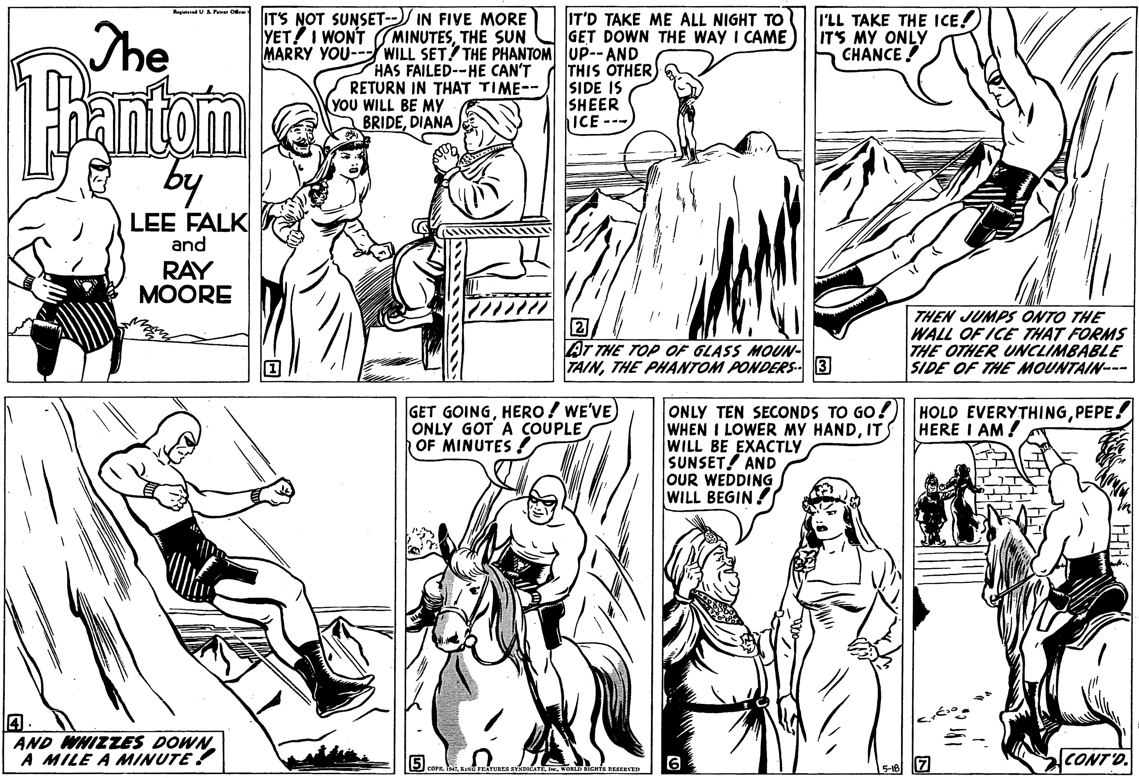 Human body OCR: The IT'S NOT SUNSET IN FIVE MORE YET! I WONT MINUTESTHE SUN IT'D TAKE ME ALL NIGHT TO GET DOWN THE WAY I CAME I'LL TAKE THE ICE! IT'S MY ONLY CHANCE ! MARRY YOU--WILL SET THE PHANTOM UP-- AND THIS OTHER SIDE IS SHEER ICE-- Bantam by HAS FAILED--HE CAN'T RETURN IN THAT TIME-- YOU WILL BE MY BRIDEDIANA LEE FALK and RAY MOORE AT THE TOP OF GLASS MOUN- TAINTHE PHANTOM PONDERS. 3 THEN JUMPS ONTO THE WALL OF ICE THAT FORMS THE OTHER UNCLIMBABLE SIDE OF THE MOUNTAIN--- GET GOINGHERO ! WE'VE ONLY GOT A COUPLE OF MINUTES ! ONLY TEN SECONDS TO GO!) HOLD EVERYTHINGPEPE! WHEN I LOWER MY HANDIT WILL BE EXACTLY SUNSET! AND OUR WEDDING WILL BEGIN. HERE I AM! AND WHIZZES DOWNA MILE A MINUTE ? CONT'D. 6 The IT'S NOT SUNSET IN FIVE MORE YET! I WONT MINUTESTHE SUN IT'D TAKE ME ALL NIGHT TO GET DOWN THE WAY I CAME I'LL TAKE THE ICE! IT'S MY ONLY CHANCE ! MARRY YOU--WILL SET THE PHANTOM UP-- AND THIS OTHER SIDE IS SHEER ICE-- Bantam by HAS FAILED--HE CAN'T RETURN IN THAT TIME-- YOU WILL BE MY BRIDEDIANA LEE FALK and RAY MOORE AT THE TOP OF GLASS MOUN- TAINTHE PHANTOM PONDERS. 3 THEN JUMPS ONTO THE WALL OF ICE THAT FORMS THE OTHER UNCLIMBABLE SIDE OF THE MOUNTAIN--- GET GOINGHERO ! WE'VE ONLY GOT A COUPLE OF MINUTES ! ONLY TEN SECONDS TO GO!) HOLD EVERYTHINGPEPE! WHEN I LOWER MY HANDIT WILL BE EXACTLY SUNSET! AND OUR WEDDING WILL BEGIN. HERE I AM! AND WHIZZES DOWNA MILE A MINUTE ? CONT'D. 6