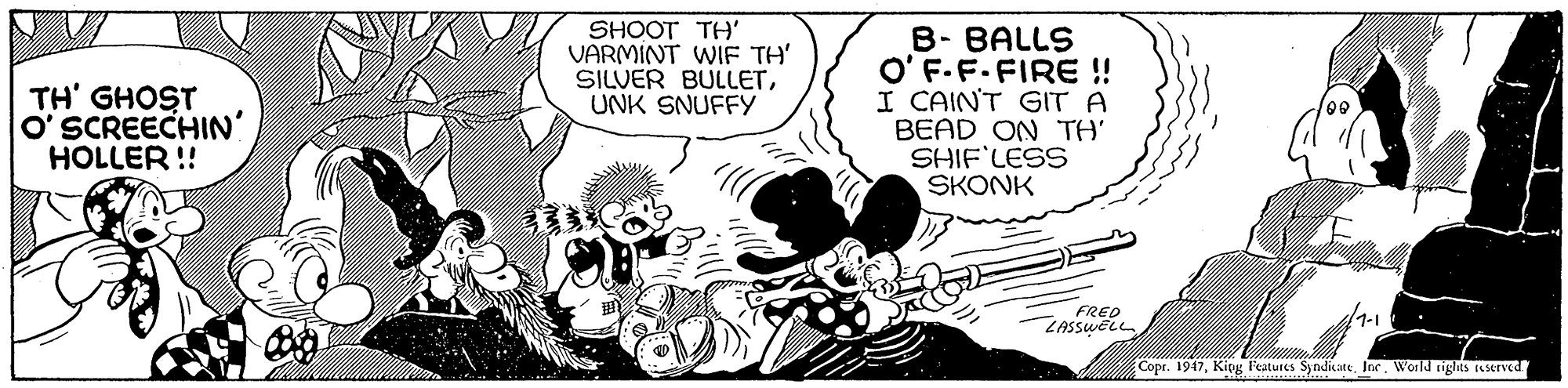 Guitar accessory OCR: SHOOT TH' VARMINT WIF TH' SILVER BULLETUNK SNUFFY B- BALLS O' F.F.FIRE ! I CAIN'T GIT A BEAD ON TA' SHIF'LESS SKONK TH' GHOST O' SCREECHIN' HOLLER !! FRED ZASSWELL Copr. 1947King Featurcs Syndicate Ine. World tiglhits ILserved SHOOT TH' VARMINT WIF TH' SILVER BULLETUNK SNUFFY B- BALLS O' F.F.FIRE ! I CAIN'T GIT A BEAD ON TA' SHIF'LESS SKONK TH' GHOST O' SCREECHIN' HOLLER !! FRED ZASSWELL Copr. 1947King Featurcs Syndicate Ine. World tiglhits ILserved