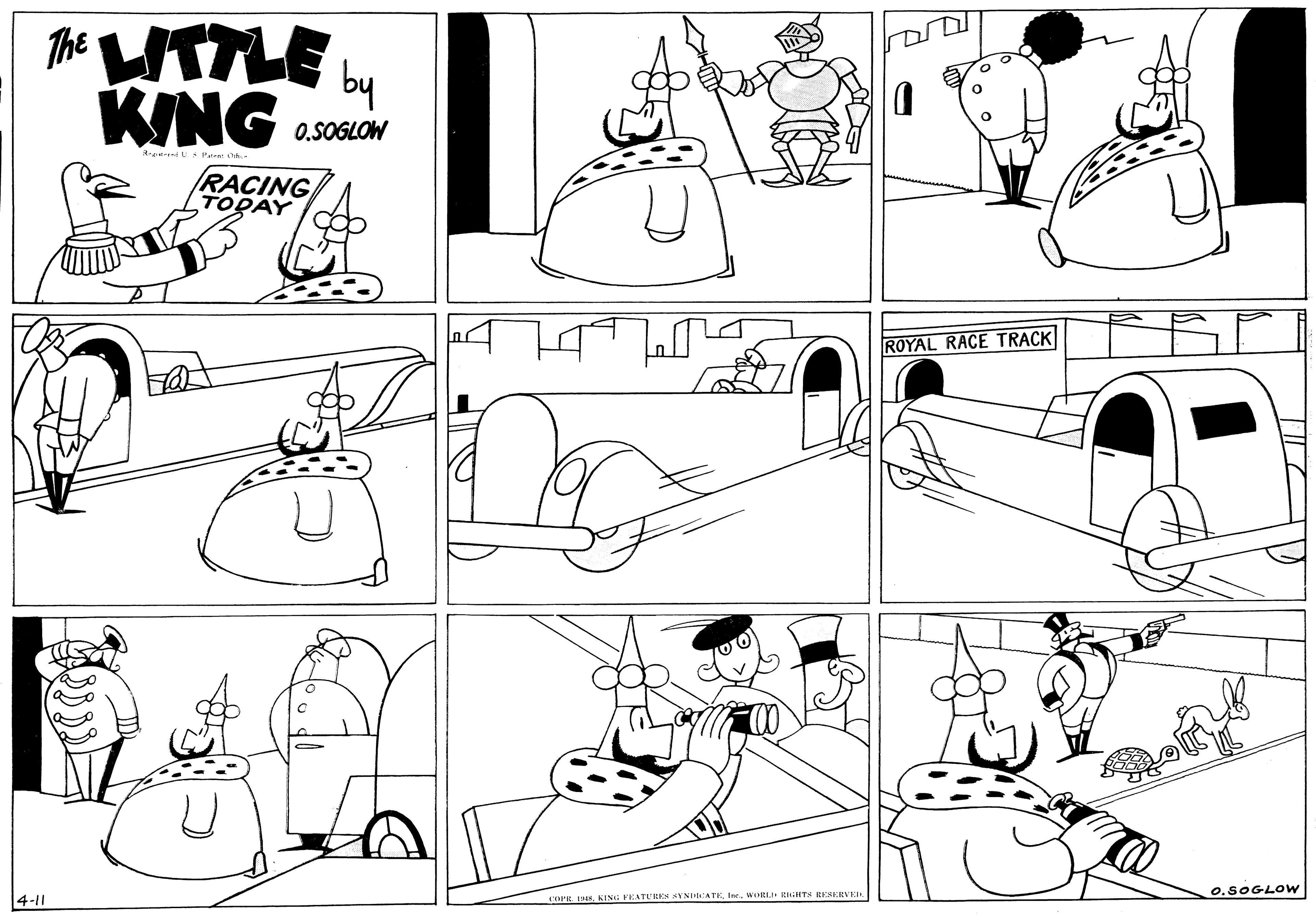 Cartoon OCR: The UTTLE KING by 0.SOGLOW pei Pa h RACING TODAY ROYAL RACE TRACK o.sOGLOWw 4-11 COPIL IWDRL HT RERERVE The UTTLE KING by 0.SOGLOW pei Pa h RACING TODAY ROYAL RACE TRACK o.sOGLOWw 4-11 COPIL IKING PEATUREN SYNATEWDRL HT RERERVE