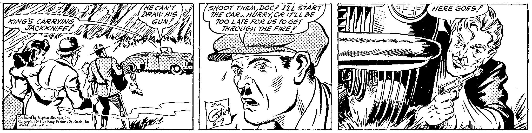Jaw OCR: HE CAN'T DRAW HIS GUN! SHOOT THEMDOC! ILL START THE CAR. HÚRRYOR IT'LL BE T00 LATE FOR ÚS tO GET THROUGH THE FIRE HERE GOES! KING'S CARRYING JACKKNIFE! Prodatd ly Steplen Skagetlac Curright 194aly King Fratuees Syndicatelac Wild nights reived HE CAN'T DRAW HIS GUN! SHOOT THEMDOC! ILL START THE CAR. HÚRRYOR IT'LL BE T00 LATE FOR ÚS tO GET THROUGH THE FIRE HERE GOES! KING'S CARRYING JACKKNIFE! Prodatd ly Steplen Skagetlac Curright 194aly King Fratuees Syndicatelac Wild nights reived