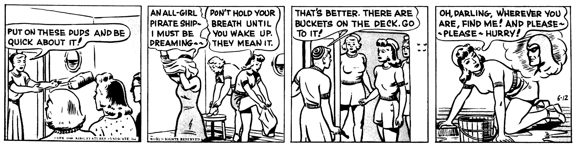 Parallel OCR: THAT'S BETTER. THERE ARE BUCKETS ON THE DECK.GO TO IT! OHWHEREVER YOU AREFIND ME! AND PLEASE PLEASE HURRY! PON'T HOLD YOUR AN ALL-GIRL PIRATE SHIP. BREATH UNTIL I MUST BE DREAMING PUT ON THESE DUPS AND BE You WAKE UP. THEY MEAN IT. QUICK ABOUT IT! 6-12 UPH I AING ATI HES S'ATEl WUBLU NIGHTS RESERVEz THAT'S BETTER. THERE ARE BUCKETS ON THE DECK.GO TO IT! OHWHEREVER YOU AREFIND ME! AND PLEASE PLEASE HURRY! PON'T HOLD YOUR AN ALL-GIRL PIRATE SHIP. BREATH UNTIL I MUST BE DREAMING PUT ON THESE DUPS AND BE You WAKE UP. THEY MEAN IT. QUICK ABOUT IT! 6-12 UPH I AING ATI HES S'ATEl WUBLU NIGHTS RESERVEz
