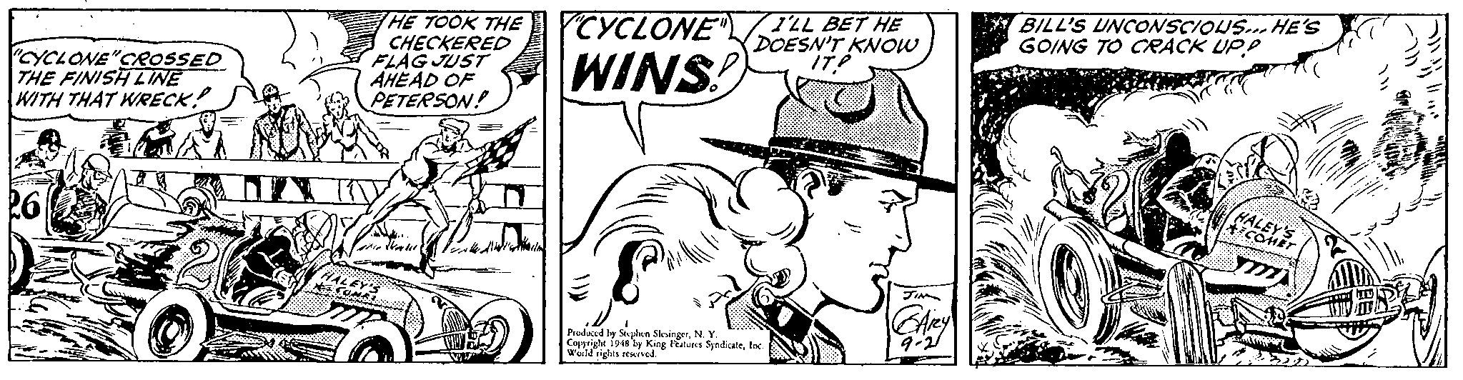 Gesture OCR: HE TOOK THE CHECKERED FLAG JUST AHEAD OF PETERSON! PCYCLONE" TLL BET HE DOESN'T KNOW IT BILL'S UNCONSCIOUS... HE'S GOING TO CRACK UP? YCLONE"CROSSED THE FINISALINE WITH THAT WRECK! WINS C y Stphen SlesingerN. Wd g Fraluecs Syndicatetnc HE TOOK THE CHECKERED FLAG JUST AHEAD OF PETERSON! PCYCLONE" TLL BET HE DOESN'T KNOW IT BILL'S UNCONSCIOUS... HE'S GOING TO CRACK UP? YCLONE"CROSSED THE FINISALINE WITH THAT WRECK! WINS C y Stphen SlesingerN. Wd g Fraluecs Syndicate