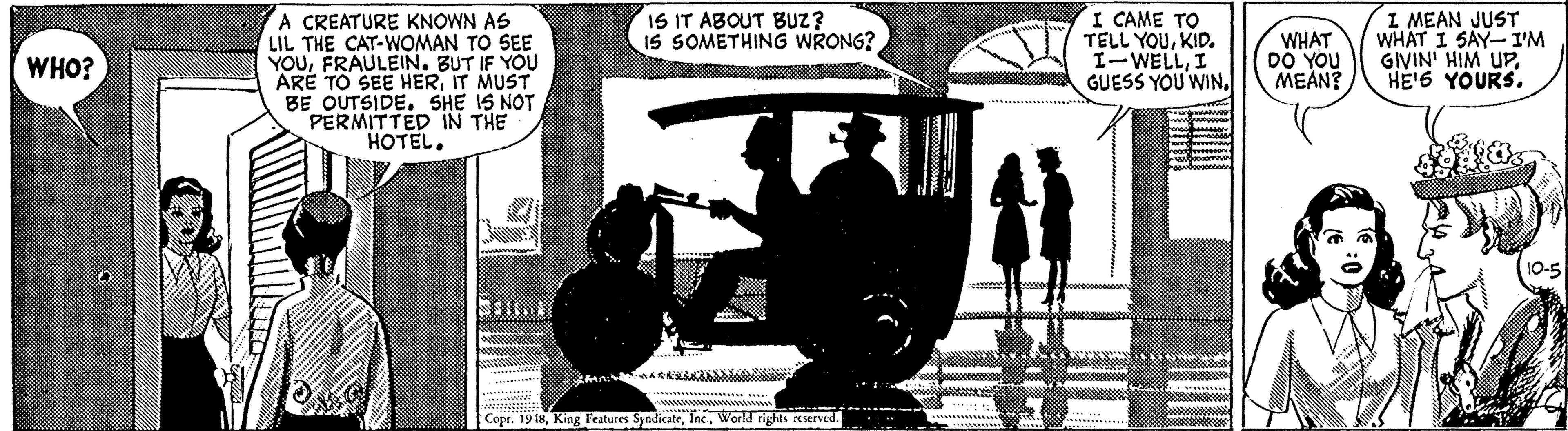 Auto part Faces (1) OCR: A CREATURE KNOWN AS LIL THE CAT-WOMAN TO SEE YOUFRAULEIN. BUT IF YOU ARE TO SEE HERIT MUST BE OUTSIDESHE IS NOT PERMITTED IN THE HOTELIS IT ABOUT BUZ? IS SOMETHING WRONG? I CAME TO TELL YOUKID. I-WELLI GUESS YOU WINI MEAN JUST WHAT I SAY- I'M GIVIN' HIM UPHE'S YOURS. WHAT DO YOU MEAN? WHO? Copt. 1948World rights reerved. A CREATURE KNOWN AS LIL THE CAT-WOMAN TO SEE YOUFRAULEIN. BUT IF YOU ARE TO SEE HERIT MUST BE OUTSIDESHE IS NOT PERMITTED IN THE HOTELIS IT ABOUT BUZ? IS SOMETHING WRONG? I CAME TO TELL YOUKID. I-WELLI GUESS YOU WINI MEAN JUST WHAT I SAY- I'M GIVIN' HIM UPHE'S YOURS. WHAT DO YOU MEAN? WHO? Copt. 1948King Features SyndicateWorld rights reerved.