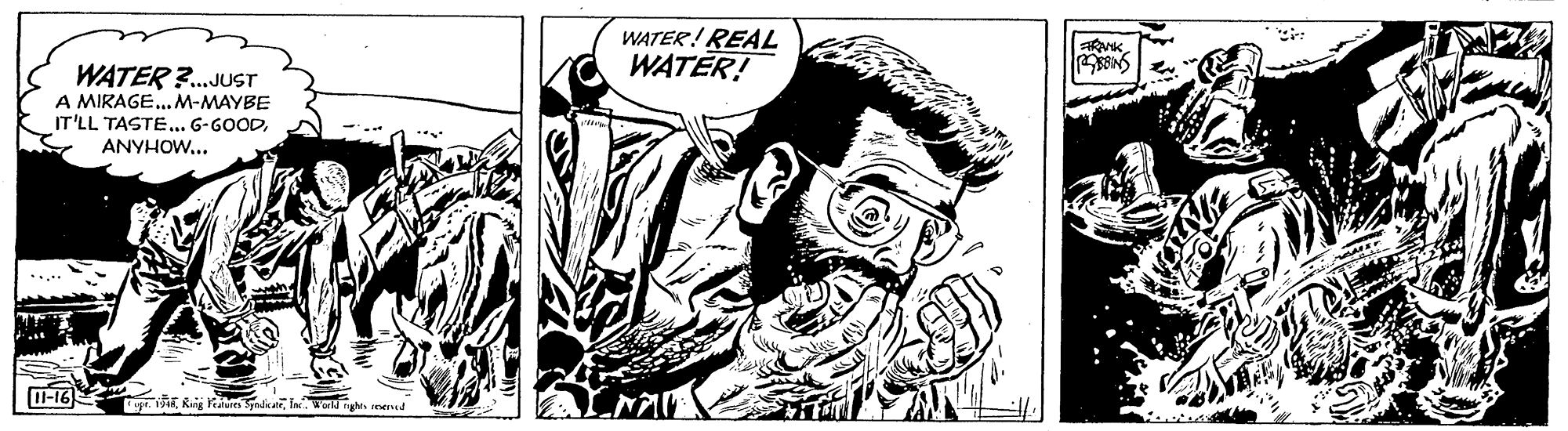 Visual arts OCR: WATER! REAL WATER! WATER ?.JUST A MIRAGE.M-MAYBE IT'LL TASTE... G-GOODANYHOW... 0-16 rlV g reered WATER! REAL WATER! WATER ?.JUST A MIRAGE.M-MAYBE IT'LL TASTE... G-GOODANYHOW... 0-16 rRig PanadalV g reered