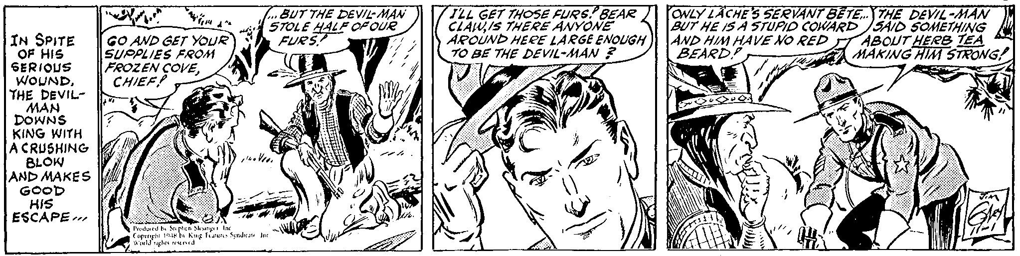 Black-and-white OCR: BUT THE DEVIL MAN STOLE HALF OFOUR FURS TLL GET THOSE FURS BEAR CZAWIS THERE ANYONE AROUND HEEeE LARGE ENOUGH TO BE THE DEVIL-MAN ? OWLY LÄCHE'S SERVANT BETE. THE DEVIL-MAN BUT HE IS A STUPID COWARDSÄID SOMETHING AND HIM HAVE NO RED T ABOUT HERB TEA BEARDP IN SPITE OF HIS SERIOUS WOUNDTHE DEVIL- MAN DOWNS KING WITH A CRUSHING BLOW AND MAKES GOOD HIS ESCAPE GO AND GET YOUR SUPPLIES FROM FROZEN ÇOVECHIEF MAKING HIM STRONG! Pudurd t Mi phin Skyng la Coparyle 1 bi Kng fituns Syndate la BUT THE DEVIL MAN STOLE HALF OFOUR FURS TLL GET THOSE FURS BEAR CZAWIS THERE ANYONE AROUND HEEeE LARGE ENOUGH TO BE THE DEVIL-MAN ? OWLY LÄCHE'S SERVANT BETE. THE DEVIL-MAN BUT HE IS A STUPID COWARDSÄID SOMETHING AND HIM HAVE NO RED T ABOUT HERB TEA BEARDP IN SPITE OF HIS SERIOUS WOUNDTHE DEVIL- MAN DOWNS KING WITH A CRUSHING BLOW AND MAKES GOOD HIS ESCAPE GO AND GET YOUR SUPPLIES FROM FROZEN ÇOVECHIEF MAKING HIM STRONG! Pudurd t Mi phin Skyng la Coparyle 1 bi Kng fituns Syndate la
