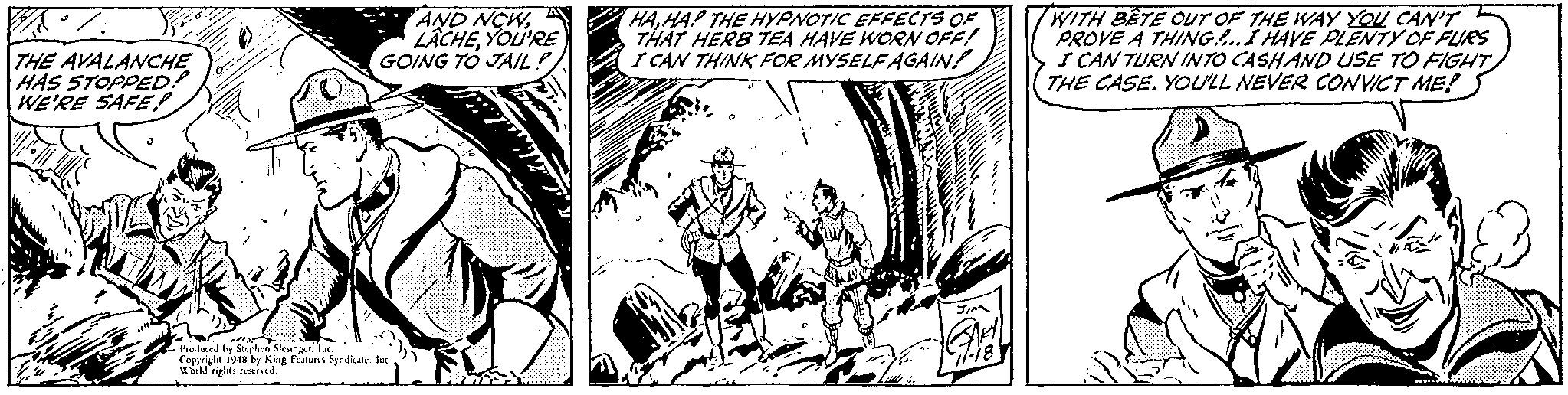 Fictional character OCR: THE AVALANCHE HAS STOPPED! WE'RE SAFE ! AND NCWA LÂCHEYOU'RE GOING TO JAIL HA.HAP THE HYPNOTIC EFFECTS OF THÁT HERB TEA HAVE WORN OFF! I CAN THINK FOR MYSELFAGAIN! WITH BETE OUT OF THE WAY YOU CAN'T PROVE A THING.I HAVE PLENTY OF FURS I CAN TURN INTO CASHAND USE TO FIGHT THE CASE. YOULL NEVER CONVICT ME! Pralued by Stuphen Skstgerlac. Coppright 19ta by King Fers Syndicate. In war riglits wudTHE AVALANCHE HAS STOPPED! WE'RE SAFE ! AND NCWA LÂCHEYOU'RE GOING TO JAIL HA.HAP THE HYPNOTIC EFFECTS OF THÁT HERB TEA HAVE WORN OFF! I CAN THINK FOR MYSELFAGAIN! WITH BETE OUT OF THE WAY YOU CAN'T PROVE A THING.I HAVE PLENTY OF FURS I CAN TURN INTO CASHAND USE TO FIGHT THE CASE. YOULL NEVER CONVICT ME! Pralued by Stuphen Skstgerlac. Coppright 19ta by King Fers Syndicate. In war riglits wud