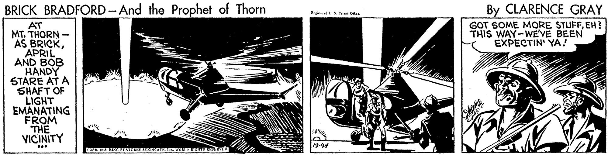 Illustration OCR: BRICK BRADFORD-And the Prophet of Thorn By CLARENCE GRAY GOT SOME MORE STUFFEH? THIS WAY-WEVE BEEN EXPECTIN' YA! Regind U.S. Palent Oce AT MT. THORN - AS BRICKAPRIL AND BOB HANDY STARE AT A SHAFT OF LIGHT EMANATING FROM THE VICINITY COPR. I4WORIJ RIGITS RESLRVE BRICK BRADFORD-And the Prophet of Thorn By CLARENCE GRAY GOT SOME MORE STUFFEH? THIS WAY-WEVE BEEN EXPECTIN' YA! Regind U.S. Palent Oce AT MT. THORN - AS BRICKAPRIL AND BOB HANDY STARE AT A SHAFT OF LIGHT EMANATING FROM THE VICINITY COPR. I4KING IEATERES SYSMCATEWORIJ RIGITS RESLRVE