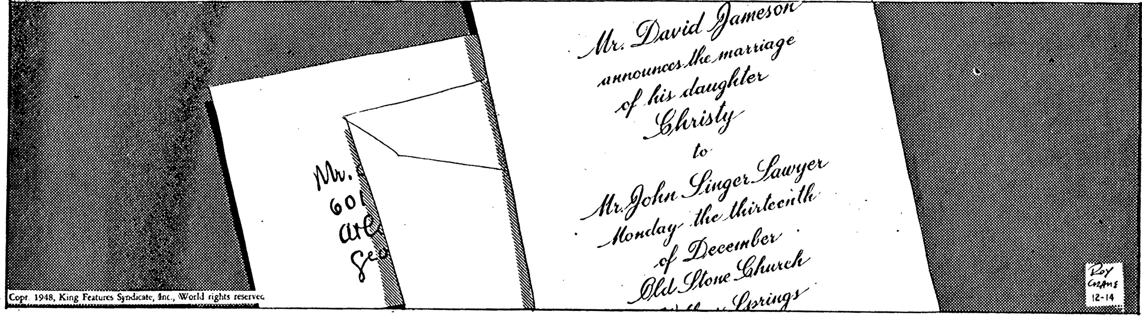 Paper product OCR: Mr. David Jam the marriage of his dlaughler Bhristy to ARnounces. Mr. are M Jehn Sunger. Lawyer Monday- the thirleenth of Deceinber . Ald Llone Ghurch Lerings Copr. 1948World rights reservec 12-14 Mr. David Jam the marriage of his dlaughler Bhristy to ARnounces. Mr. are M Jehn Sunger. Lawyer Monday- the thirleenth of Deceinber . Ald Llone Ghurch Lerings Copr. 1948King Features SyndicateWorld rights reservec 12-14