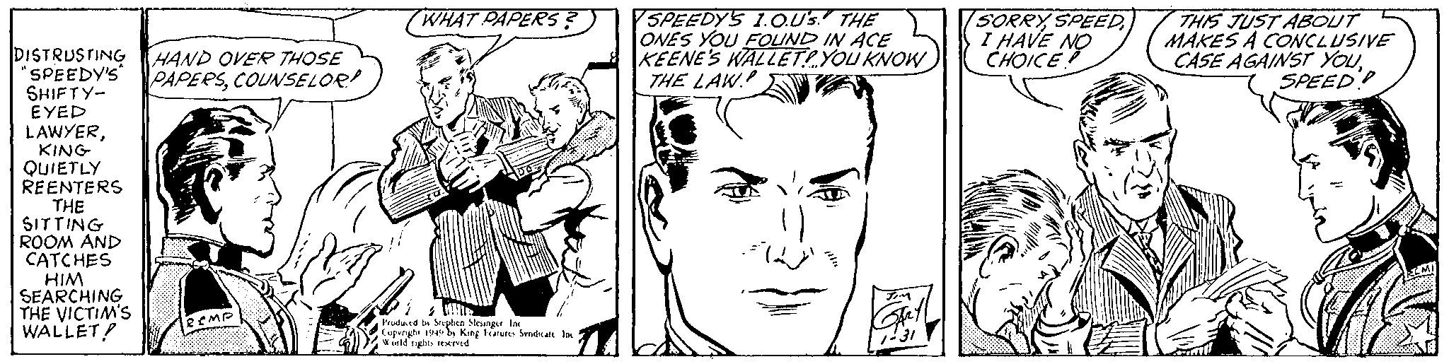Organism OCR: PSPEEDYS 1.QU'S." THE ONES YOU FOLUND IN ACE KEENES WALLETP YOU KNOW THE LAW. WHAT PAPERS ? SORRY SPEED THIS JUST ABOUT MAKES A COCLUSIVE CASE AGAINST YOUSPEED? DISTRUSTING SPEEDY'S SHIFTY- EYED LAWYERKING QUIETLY REENTERS THE SITTING ROOM AND CATCHES HIM SEARCHING THE VICTIM'S WALLET! HAND OVER THOSE PAPERSCOUNSELOR! Prudued be Spten Skurgt In Cupvryte 1 b? Kang Fiarures Svadkalt I * ueld rgte sEed PSPEEDYS 1.QU'S." THE ONES YOU FOLUND IN ACE KEENES WALLETP YOU KNOW THE LAW. WHAT PAPERS ? SORRY SPEED THIS JUST ABOUT MAKES A COCLUSIVE CASE AGAINST YOUSPEED? DISTRUSTING SPEEDY'S SHIFTY- EYED LAWYERKING QUIETLY REENTERS THE SITTING ROOM AND CATCHES HIM SEARCHING THE VICTIM'S WALLET! HAND OVER THOSE PAPERSCOUNSELOR! Prudued be Spten Skurgt In Cupvryte 1 b? Kang Fiarures Svadkalt I * ueld rgte sEed