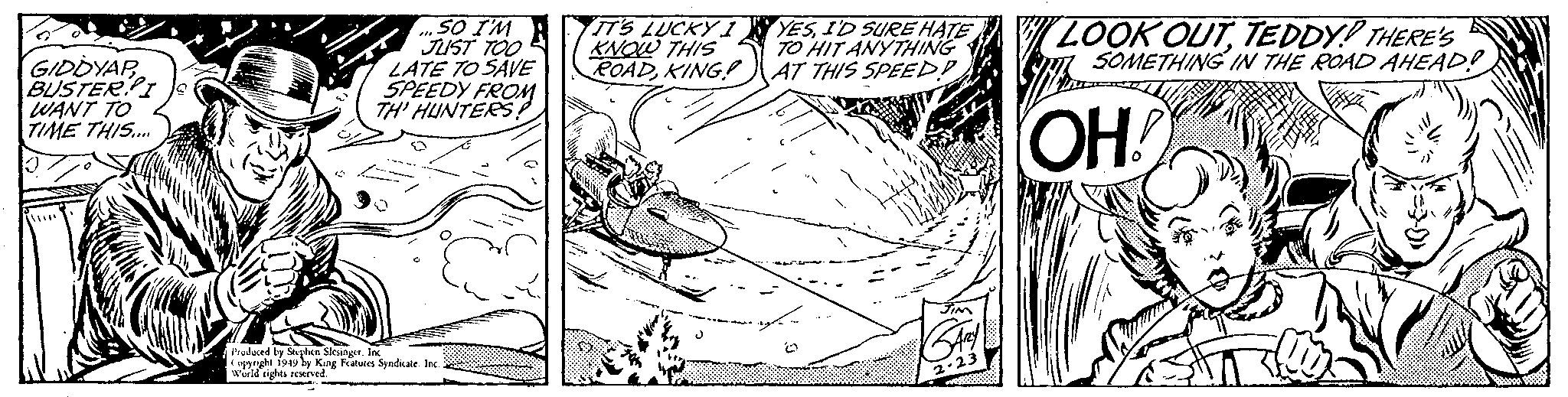 Illustration OCR: GIDDYAR BUSTERPI WANT TO TIME THIS. SO I'M JUST TOO LATE TO SAVE SPEEDY FROn TH' HUNTERS TT'S LUCKYI KNOW THIS POADKING! YESID SURE HATE TO HIT ANYTHING AT THIS SPEEDP LOOK OUTTEDDY! THERE'S SOMETHING IN THE ROAD AHEAD! OH Pruduced by Sapten Sleingr. In pyegle i99 by King Featutes Synditale In. wuild rights resenved. GIDDYAR BUSTERPI WANT TO TIME THIS. SO I'M JUST TOO LATE TO SAVE SPEEDY FROn TH' HUNTERS TT'S LUCKYI KNOW THIS POADKING! YESID SURE HATE TO HIT ANYTHING AT THIS SPEEDP LOOK OUTTEDDY! THERE'S SOMETHING IN THE ROAD AHEAD! OH Pruduced by Sapten Sleingr. In pyegle i99 by King Featutes Synditale In. wuild rights resenved.