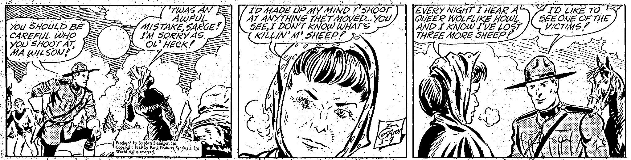 Cartoon OCR: YOu SHOULD BE CAREFUL WHO YOU SHOOT ATMA WILSON!* TWAS AN AWFUL MISTAKESARGE? I'M SORRY AS OL' HECK! ID MADE UPMY MIND T'SHOOT AT ANYTHING THET MOVED.YOU SEEI DON'T KNOW WHAT'S KILLIN'M' SHEEP! EVERY NIGHT I HEAR A QUEER WOLFLIKE HOWL AND I KNOW I'VE LOST THREE MORE SHEEP! YID LIKE TO SEE ONE OFE THE VICTIMS! Prodaed by Sorgben SlesinigerLs. O King Feiten SyadkaliIn YOu SHOULD BE CAREFUL WHO YOU SHOOT ATMA WILSON!* TWAS AN AWFUL MISTAKESARGE? I'M SORRY AS OL' HECK! ID MADE UPMY MIND T'SHOOT AT ANYTHING THET MOVED.YOU SEEI DON'T KNOW WHAT'S KILLIN'M' SHEEP! EVERY NIGHT I HEAR A QUEER WOLFLIKE HOWL AND I KNOW I'VE LOST THREE MORE SHEEP! YID LIKE TO SEE ONE OFE THE VICTIMS! Prodaed by Sorgben SlesinigerLs. O King Feiten Syadkali