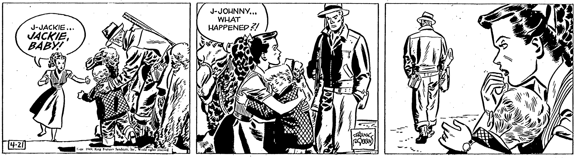 Fictional character OCR: J-JOHNNY... WHAT HAPPENEP 21 J-JACKIE... JACKIEBABY! 4-21 J-JOHNNY... WHAT HAPPENEP 21 J-JACKIE... JACKIEBABY! 4-21
