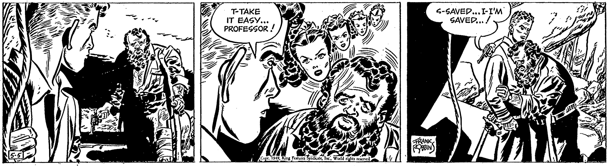 Monochrome OCR: T-TAKE IT EASY... PROFESSOR ! S-SAVED... I-I'M SAVED...! TRANK BIN 5-5 s. 1Wod fights teened T-TAKE IT EASY... PROFESSOR ! S-SAVED... I-I'M SAVED...! TRANK BIN 5-5 s. 1King Featurc SyndaWod fights teened