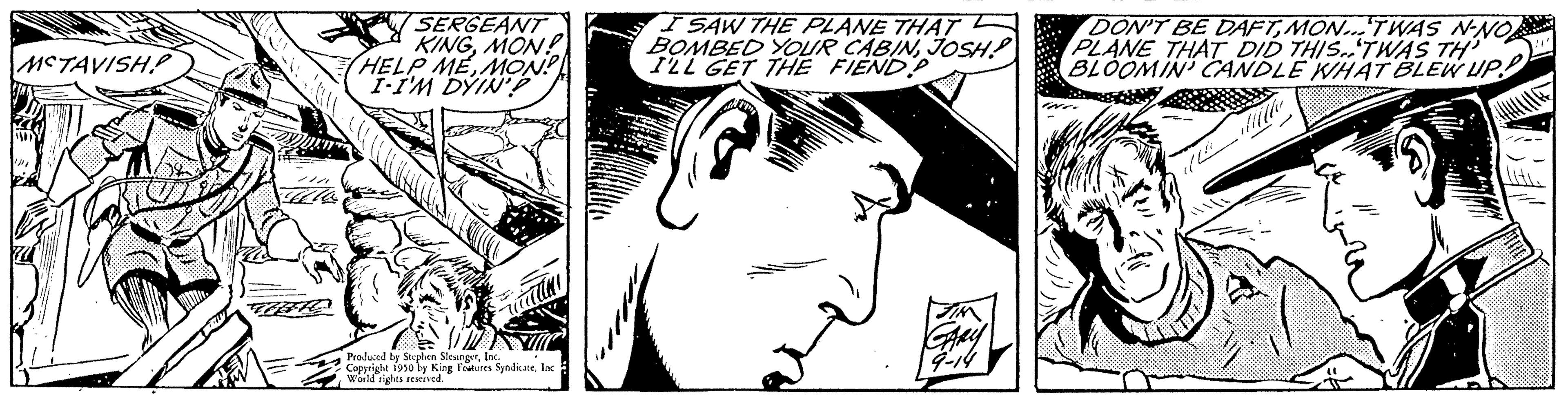 Gesture OCR: MSTAVISH TERRA SERGEANT KINGMON! HELP MEMON! I-I'M DYIN'? Produced by Suphen Se SyndicateInc WsKing Features I SAW THE PLANE THAT BOMBED YOUR CABINJOSH! I'LL GET THE FIEND P DON'T BE DAFTMON... TWAS N-NO PLANE THAT DID THIS.TWAS TH BLOOMIN' CANDLE WHAT BLEW UP! Lliti. MSTAVISH TERRA SERGEANT KINGMON ! HELP MEMON ! I - I'M DYIN ' ? Produced by Suphen Se SyndicateInc WsKing Features I SAW THE PLANE THAT BOMBED YOUR CABINJOSH ! I'LL GET THE FIEND P DON'T BE DAFTMON ... TWAS N - NO PLANE THAT DID THIS.TWAS TH BLOOMIN ' CANDLE WHAT BLEW UP ! Lliti .