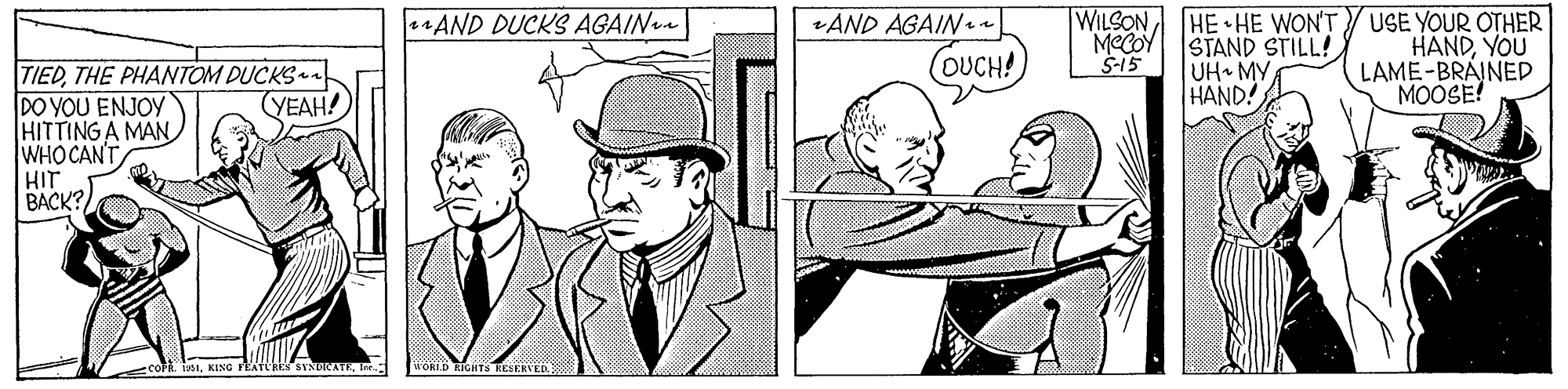Gesture OCR: WILSON HE•HE WON'T STAND STILL! UH MY HAND! USE YOUR OTHER HANDYOU LAME-BRAINED MOOSE! AND DUCKS AGAIN tAND AGAINea OUCH! MECOY S-15 TIEDTHE PHANTOM DUCKS DO YOU ENJOY HITTINGA MAN WHO CANT HIT BACK? YEAH! WILSON HE•HE WON'T STAND STILL! UH MY HAND! USE YOUR OTHER HANDYOU LAME-BRAINED MOOSE! AND DUCKS AGAIN tAND AGAINea OUCH! MECOY S-15 TIEDTHE PHANTOM DUCKS DO YOU ENJOY HITTINGA MAN WHO CANT HIT BACK? YEAH!