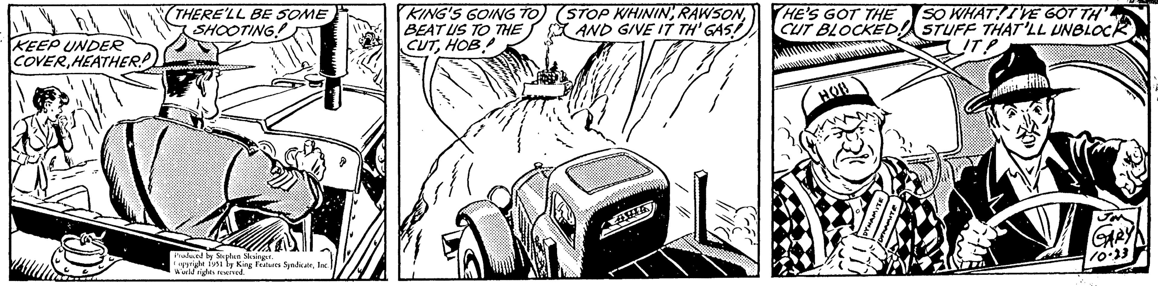 Automotive lighting OCR: KEEP UNDER COVERHEATHER? THERE'LL BE SOME SHOOTING! wwwwwww.good Produced by Stephen Slesinger. Copyright 1951 by King Features SyndicateInc.) World rights reserved. KING'S GOING TO BEAT US TO THE CUTHOB STOP WHININAND GIVE IT TH' GAS! HE'S GOT THE SO WHAT! I'VE GOT TH CUT BLOCKED! STUFF THAT'LL UNBLOC ITP HOB ANGGA THA JM GARY /0.13 KEEP UNDER COVERHEATHER ? THERE'LL BE SOME SHOOTING ! wwwwwww.good Produced by Stephen Slesinger . Copyright 1951 by King Features SyndicateInc. ) World rights reserved . KING'S GOING TO BEAT US TO THE CUTHOB STOP WHININAND GIVE IT TH ' GAS ! HE'S GOT THE SO WHAT ! I'VE GOT TH CUT BLOCKED ! STUFF THAT'LL UNBLOC ITP HOB ANGGA THA JM GARY /0.13