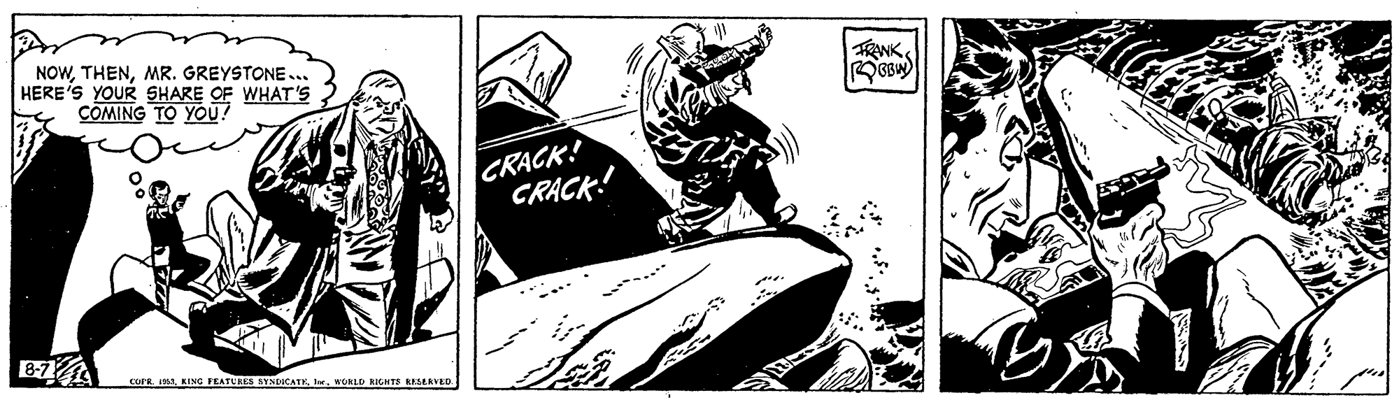 Automotive decal OCR: NOWMR. GREYSTONE ... HERE'S YOUR SHARE OF WHAT'S COMING TO YOU? ?? CRACK! CRACK! COPR. 1963WOKLD KIGHTS RESERVED NOWMR. GREYSTONE ... HERE'S YOUR SHARE OF WHAT'S COMING TO YOU? ? ? CRACK! CRACK! COPR. 1963KING FEATURES SYNEOCATEWOKLD KIGHTS RESERVED