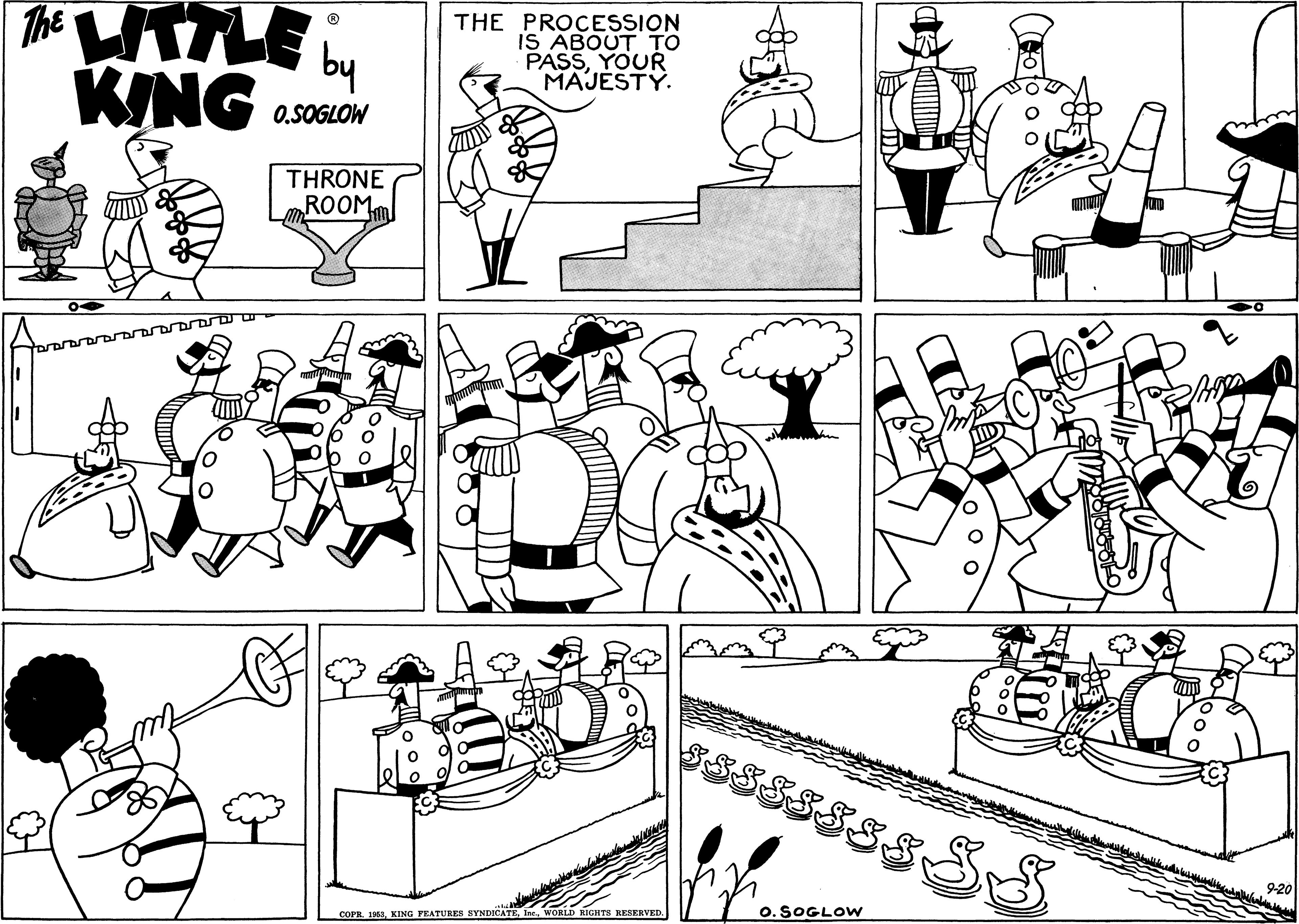 Cartoon OCR: by THE PROCESSION IS ABOUT TO PASSYOUR MAJESTY. KING 0.SOGLOW THRONE ROOM rararara ??????????? ???? O. SOGLOW COPR. 163WORLD RIGHTS RESERVED. by THE PROCESSION IS ABOUT TO PASSYOUR MAJESTY. KING 0.SOGLOW THRONE ROOM rararara ??????????? ???? O. SOGLOW COPR. 163KING FEATURES SYNDICATEWORLD RIGHTS RESERVED.