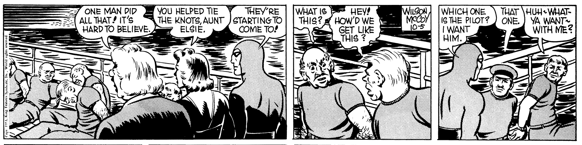 Interaction OCR: WILSON MCCOY 105 ONE MAN DID YOU HELPED TIE THE KNOTSAUNT STARTING TO ELSIÉ. WHAT IS THAT HUH WHAT- ONE.) YA WANT WITH ME? THEY'RE SE ALL THAT! IT'S HARD TO BELIEVE. HEY! THIS? HOW'D WE GET LIKE THIS ? WHICH ONE IS THE PILOT? WANT HIM. COME TO! WILSON MCCOY 105 ONE MAN DID YOU HELPED TIE THE KNOTSAUNT STARTING TO ELSIÉ. WHAT IS THAT HUH WHAT- ONE.) YA WANT WITH ME? THEY'RE SE ALL THAT! IT'S HARD TO BELIEVE. HEY! THIS? HOW'D WE GET LIKE THIS ? WHICH ONE IS THE PILOT? WANT HIM. COME TO!
