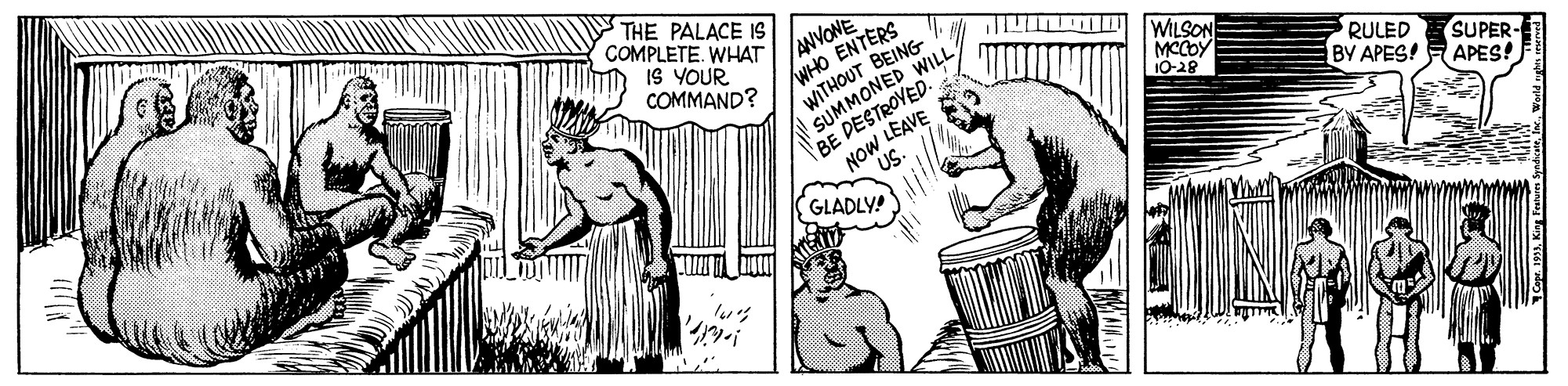 Font OCR: THE PALACE IS COMPLETE. WHAT IS YOUR COMMAND? ANVONE WHO ENEING WITHOUT SUMMONED WILL BE PESTROVED NOW LEAVE WILSON MCCOY 10-28 RULED SUPER- BY APES! F APES! US- GLADLY! THE PALACE IS COMPLETE. WHAT IS YOUR COMMAND? ANVONE WHO ENEING WITHOUT SUMMONED WILL BE PESTROVED NOW LEAVE WILSON MCCOY 10-28 RULED SUPER- BY APES! F APES! US- GLADLY!