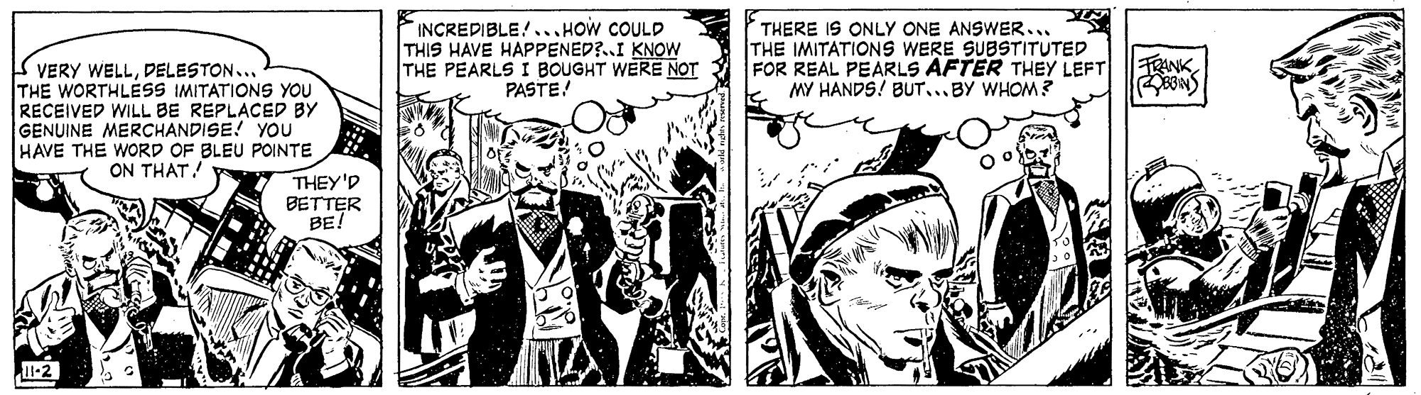 Parallel OCR: INCREDIBLE!...HOW COULD THIS HAVE HAPPENED?..I KNOW THE PEARLS I BOUGHT WERE NOT PASTE! THERE IS ONLY ONE ANSWER... THE IMITATIONS WERE SUBSTITUTED FOR REAL PEARLS AFTER THEY LEFT MY HANDS! BUT...BY WHOM? TRANKDELESTON... THE WORTHLESS IMITATIONS YOU RECEIVED WILL BE REPLACED BY GENUINE MERCHANDISE! YOU HAVE THE WORD OF BLEU POINTE ON THAT! THEY'D BETTER BE! INCREDIBLE!...HOW COULD THIS HAVE HAPPENED?..I KNOW THE PEARLS I BOUGHT WERE NOT PASTE! THERE IS ONLY ONE ANSWER... THE IMITATIONS WERE SUBSTITUTED FOR REAL PEARLS AFTER THEY LEFT MY HANDS! BUT...BY WHOM? TRANKS VERY WELLDELESTON... THE WORTHLESS IMITATIONS YOU RECEIVED WILL BE REPLACED BY GENUINE MERCHANDISE! YOU HAVE THE WORD OF BLEU POINTE ON THAT! THEY'D BETTER BE!