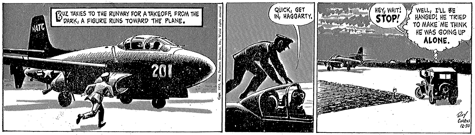 Automotive design OCR: QUICKGET INWAIT! STOP! WELLI'LL BE HANGÉD! HE TRIED TO MAKE ME THINK HE WAS GOING UP ALONE. Ruz TAXIES TO THE RUNWAY FOR A TAKEOFFFROM THE DARKA FIGURE RUNS TOWARD THE PLANE. NATC 201 12-30 QUICKGET INWAIT! STOP! WELLI'LL BE HANGÉD! HE TRIED TO MAKE ME THINK HE WAS GOING UP ALONE. Ruz TAXIES TO THE RUNWAY FOR A TAKEOFFFROM THE DARKA FIGURE RUNS TOWARD THE PLANE. NATC 201 12-30