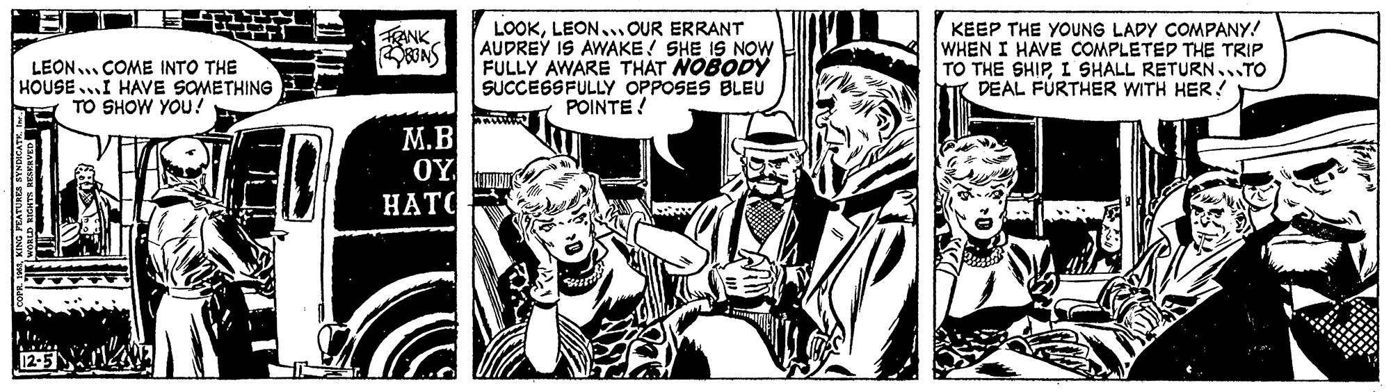Fictional character OCR: LOOKLEON..OUR ERRANT AUDREY IS AWAKE ! SHE IS NOW FULLY AWARE THAT NOBODy SUCCESSFULLY OPPOSES BLEU POINTE ! KEEP THE YOUNG LADY COMPANY! WHEN I HAVE COMPLETED THE TRIP TO THE SHIPI SHALL RETURN...TO DEAL FURTHER WITH HER! ANK LEON.. COME INTO THE HOUSE...I HAVE SOMETHING i TO SHOW YOU! ?.? OY ???? LOOKLEON..OUR ERRANT AUDREY IS AWAKE ! SHE IS NOW FULLY AWARE THAT NOBODy SUCCESSFULLY OPPOSES BLEU POINTE ! KEEP THE YOUNG LADY COMPANY! WHEN I HAVE COMPLETED THE TRIP TO THE SHIPI SHALL RETURN...TO DEAL FURTHER WITH HER! ANK LEON.. COME INTO THE HOUSE...I HAVE SOMETHING i TO SHOW YOU! ?.? OY ????