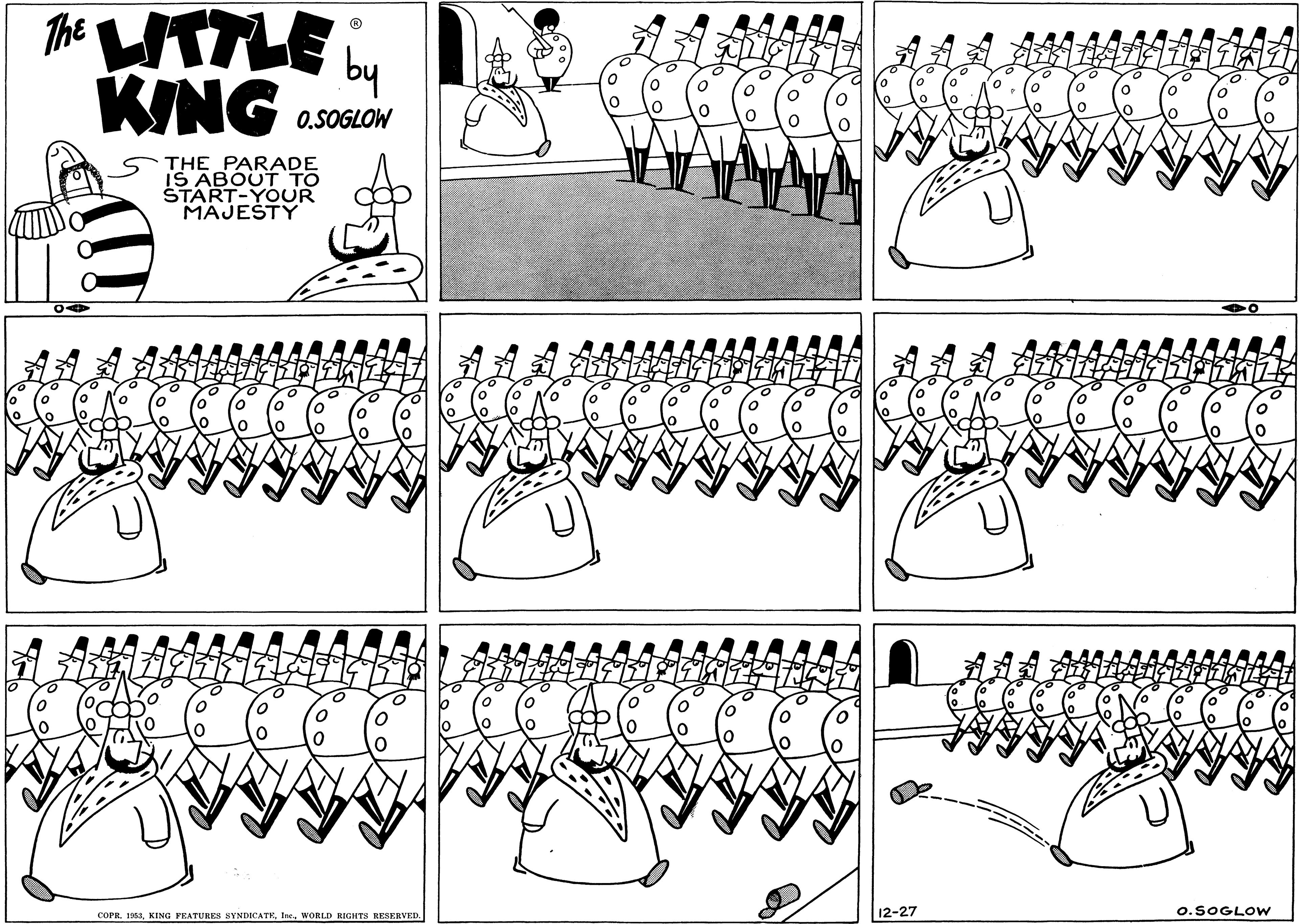 Line art OCR: The WTTLE by KING 0.SOGLOW THE PARADE IS ABOUT TO ŠTART-YOUR MAJESTY 12-27 o.SOGLOW COPRWORLD RIGHTS RESERVED. The WTTLE by KING 0.SOGLOW THE PARADE IS ABOUT TO ŠTART-YOUR MAJESTY 12-27 o.SOGLOW COPRKING FEATURES SYNDICATKWORLD RIGHTS RESERVED.