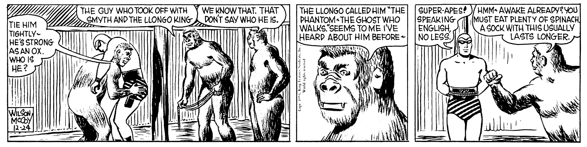 Gesture OCR: HMM AWAKE ALREADY?YOU MUST EAT PLENTY OF SPINACH A SOCK WITH THIS USUALLY LASTS LONGER. WE KNOW THAT. THAT DON'T SAY WHO HE IS. THE LLONGO CALLED HIM "THE PHANTOM THE GHOST WHO WALKS."SEEMS TO ME I'VE HEARD ABOUT HIM BEFORE SUPER-APES! SPEAKING ENGLISHNO LESS. THE GUY WHO TOOK OFF WITH SMYTH AND THE LLONGO KING TIE HIM TIGHTLY- HE'S STRONG AS AN OX. WHO IS HE? WILSONMCDY 12-24 HMM AWAKE ALREADY?YOU MUST EAT PLENTY OF SPINACH A SOCK WITH THIS USUALLY LASTS LONGER. WE KNOW THAT. THAT DON'T SAY WHO HE IS. THE LLONGO CALLED HIM "THE PHANTOM THE GHOST WHO WALKS."SEEMS TO ME I'VE HEARD ABOUT HIM BEFORE SUPER-APES! SPEAKING ENGLISHNO LESS. THE GUY WHO TOOK OFF WITH SMYTH AND THE LLONGO KING TIE HIM TIGHTLY- HE'S STRONG AS AN OX. WHO IS HE? WILSONMCDY 12-24