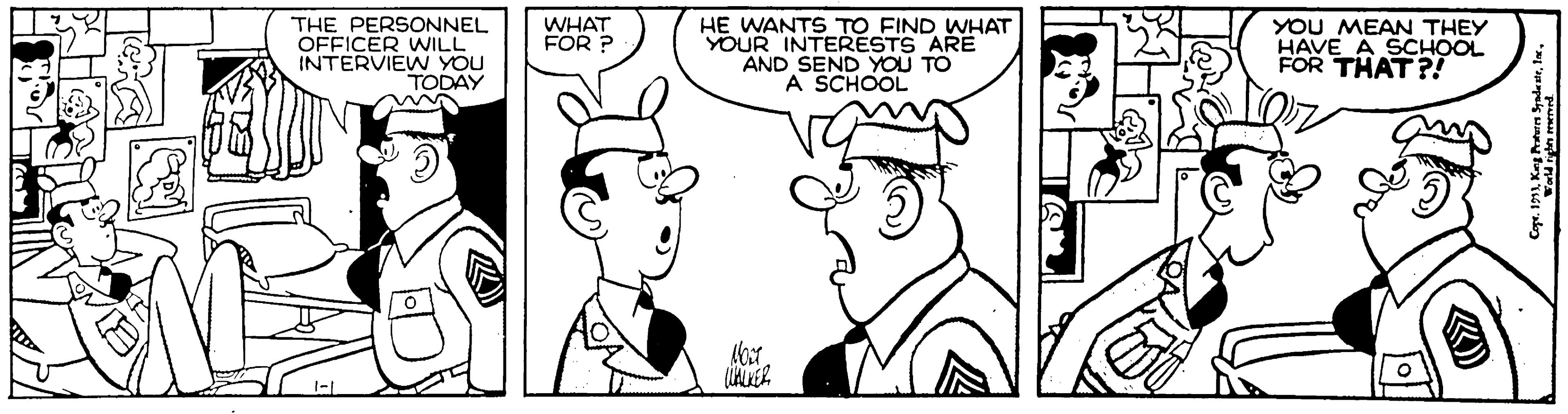 Jaw OCR: THE PERSONNEL OFFICER WILL INTERVIEW YOU TODAY YOU MEAN THEY HAVE A SCHOOL FOR THAT?! WHAT FOR ? HE WANTS TO FIND WWHAT YOUR INTERESTS ARE AND SEND YOU TO A SCHOOL (LAKER THE PERSONNEL OFFICER WILL INTERVIEW YOU TODAY YOU MEAN THEY HAVE A SCHOOL FOR THAT?! WHAT FOR ? HE WANTS TO FIND WWHAT YOUR INTERESTS ARE AND SEND YOU TO A SCHOOL (LAKER