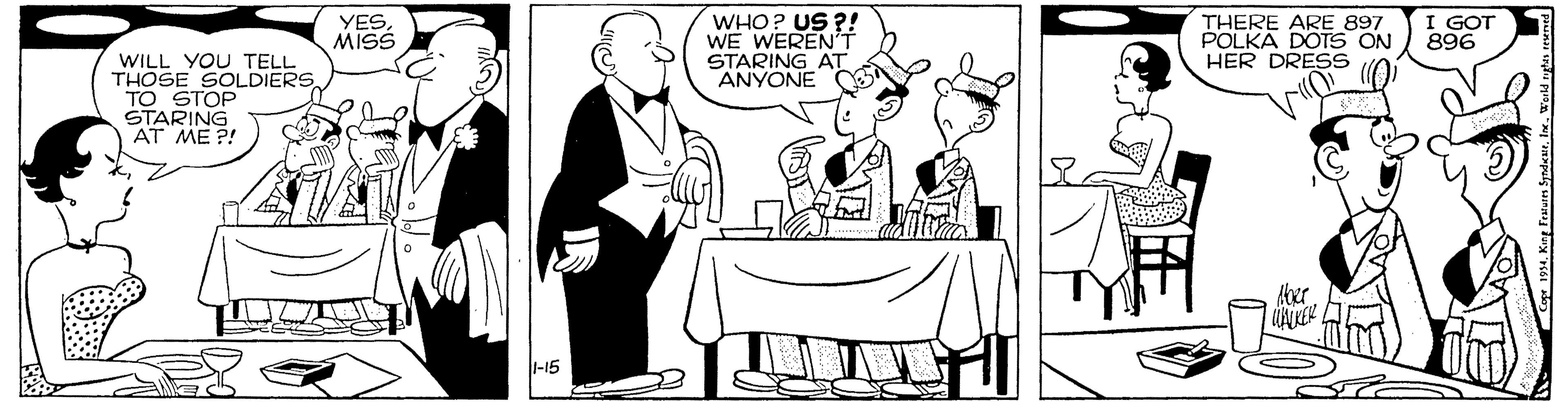 Black-and-white OCR: WHO? US ?! WE WEREN'T STARING AT ANYONE I GOT 896 YESMISS THERE ARE 897 POLKA DOTS ON HER DRESS WILL YOU TELL THOSE SOLDIERS TO STOP STARING AT ME ?! -15 WHO? US ?! WE WEREN'T STARING AT ANYONE I GOT 896 YESMISS THERE ARE 897 POLKA DOTS ON HER DRESS WILL YOU TELL THOSE SOLDIERS TO STOP STARING AT ME ?! -15