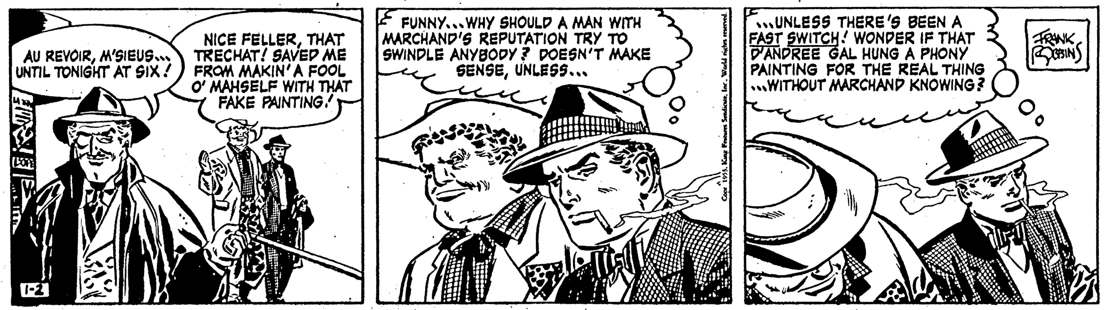 Sun hat OCR: AU REVOIRM'SIEUS... UNTIL TONIGHT AT SIX! HEE 1-2 NICE FELLERTHAT TRECHAT! SAVED ME FROM MAKIN'A FOOL O' MAHSELF WITH THAT FAKE PAINTING! SMALL FUNNY...WHY SHOULD A MAN WITH MARCHAND'S REPUTATION TRY TO SWINDLE ANYBODY ? DOESN'T MAKE SENSEUNLESS... 2 UNLESS THERE'S BEEN A FAST SWITCH! WONDER IF THAT D'ANDREE GAL HUNG A PHONY PAINTING FOR THE REAL THING ...WITHOUT MARCHAND KNOWING? ???? FRANK BOESINS AU REVOIRM'SIEUS ... UNTIL TONIGHT AT SIX ! HEE 1-2 NICE FELLERTHAT TRECHAT ! SAVED ME FROM MAKIN'A FOOL O ' MAHSELF WITH THAT FAKE PAINTING ! SMALL FUNNY ... WHY SHOULD A MAN WITH MARCHAND'S REPUTATION TRY TO SWINDLE ANYBODY ? DOESN'T MAKE SENSEUNLESS ... 2 UNLESS THERE'S BEEN A FAST SWITCH ! WONDER IF THAT D'ANDREE GAL HUNG A PHONY PAINTING FOR THE REAL THING ... WITHOUT MARCHAND KNOWING ? ???? FRANK BOESINS