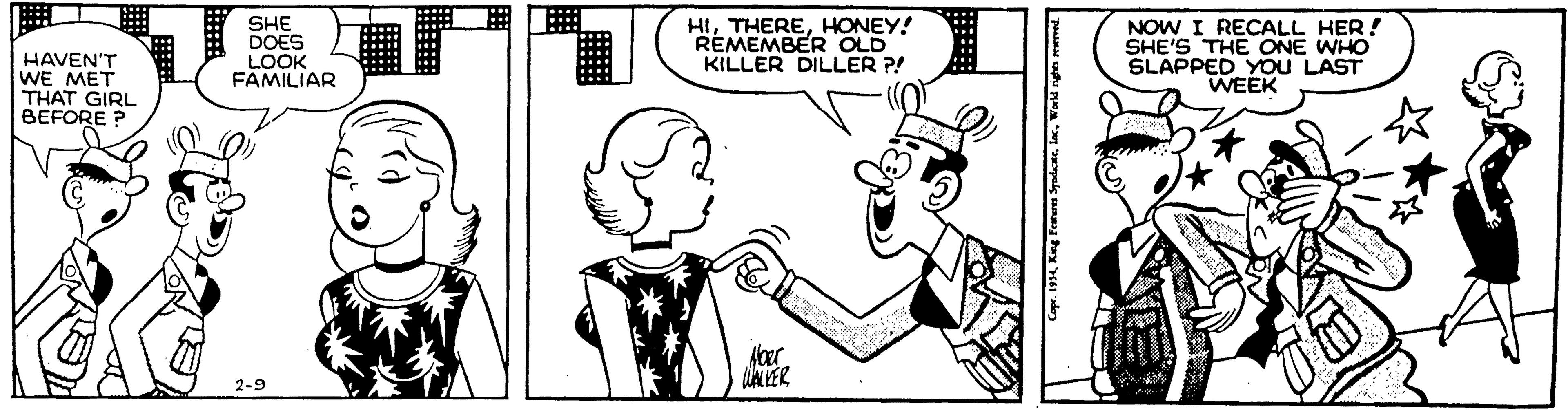 Organism OCR: HAVEN'T WE MET THAT GIRL BEFORE ? SHE DOES LOOK FAMILIAR HIHONEY! REMEMBER OLD KILLER DILLER ?! NOW I RECALL HER! SHE'S THE ONE WHO SLAPPED YOU LAST WEEK Aloer UALER 2-9 Copr. 1934HAVEN'T WE MET THAT GIRL BEFORE ? SHE DOES LOOK FAMILIAR HIHONEY! REMEMBER OLD KILLER DILLER ?! NOW I RECALL HER! SHE'S THE ONE WHO SLAPPED YOU LAST WEEK Aloer UALER 2-9 Copr. 1934Kng Ferwre SyadaeWwd righes