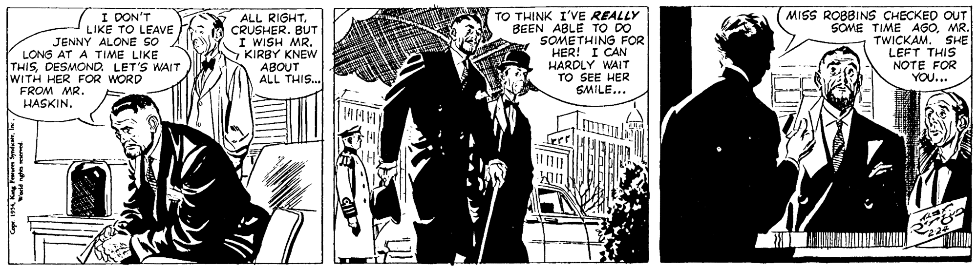 Illustration OCR: I DON'T LIKE TO LEAVE JENNY ALONE SO LONG AT A TIME LIKE THISDESMOND. LET'S WAIT WITH HER FOR WORD ALL RIGHTBUT I WISH MR. KIRBY KNEW ABOUT ALL THIS... TO THINK I'VE REALLY BEEN ABLE TO DO SOMETHING FOR HER! I CAN HARDLY WAIT TO SEE HER SMILE... MISS ROBBINS CHECKED OUT SOME TIME AGOMR. TWICKAM. SHE LEFT THIS NOTE FOR YOU... FROM MR. HASKIN. MAM I DON'T LIKE TO LEAVE JENNY ALONE SO LONG AT A TIME LIKE THISDESMOND. LET'S WAIT WITH HER FOR WORD ALL RIGHTBUT I WISH MR. KIRBY KNEW ABOUT ALL THIS... TO THINK I'VE REALLY BEEN ABLE TO DO SOMETHING FOR HER! I CAN HARDLY WAIT TO SEE HER SMILE... MISS ROBBINS CHECKED OUT SOME TIME AGOMR. TWICKAM. SHE LEFT THIS NOTE FOR YOU... FROM MR. HASKIN. MAM