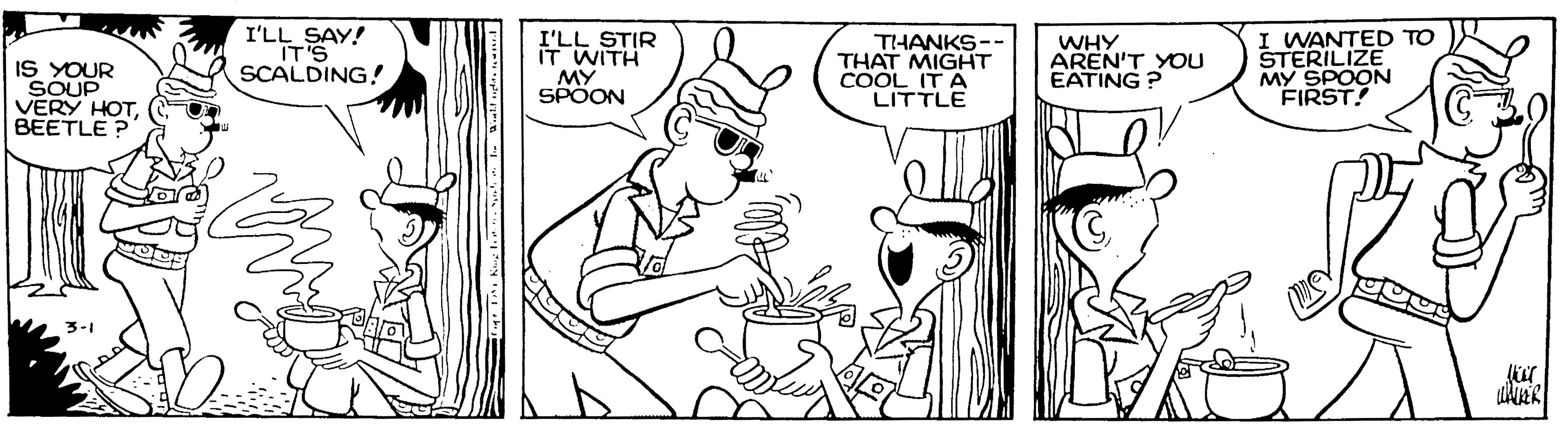 Line art OCR: I'LL SAY! IT'S SCALDING! I WANTED TO STERILIZE MY SPOON FIRST! IS YOUR SOUP VERY HOTBEETLE ? I'LL STIR IT WITH THANKS-- THAT MIGHT COOL IT A LITTLE WHY AREN'T YOU EATING ? MY SPOON I'LL SAY! IT'S SCALDING! I WANTED TO STERILIZE MY SPOON FIRST! IS YOUR SOUP VERY HOTBEETLE ? I'LL STIR IT WITH THANKS-- THAT MIGHT COOL IT A LITTLE WHY AREN'T YOU EATING ? MY SPOON