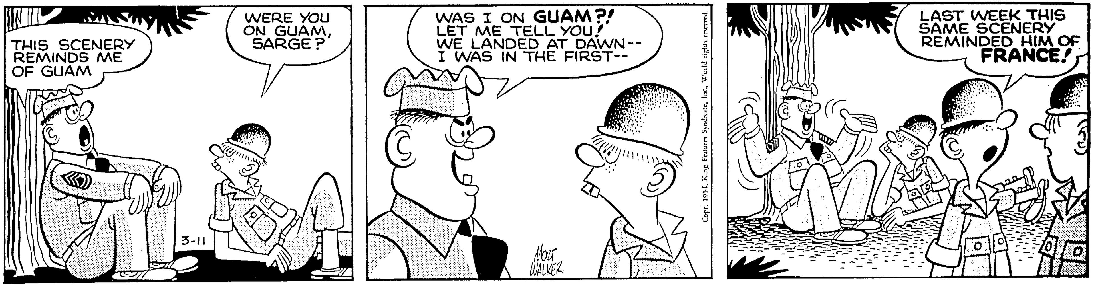 Mammal OCR: INTIL WERE YOU ON GUAMSARGE?" WAS I ON GUAM ?! LET ME TELL YOU! WE LANDED AT DAWN-- I WAS IN THE FIRST-- LAST WEEK THIS SAME SCENERY REMINDED HIM OF FRANCE! THIS SCENERY REMINDS MME OF GUAM 3-11 WALKER ? INTIL WERE YOU ON GUAMSARGE?" WAS I ON GUAM ?! LET ME TELL YOU! WE LANDED AT DAWN-- I WAS IN THE FIRST-- LAST WEEK THIS SAME SCENERY REMINDED HIM OF FRANCE! THIS SCENERY REMINDS MME OF GUAM 3-11 WALKER ?