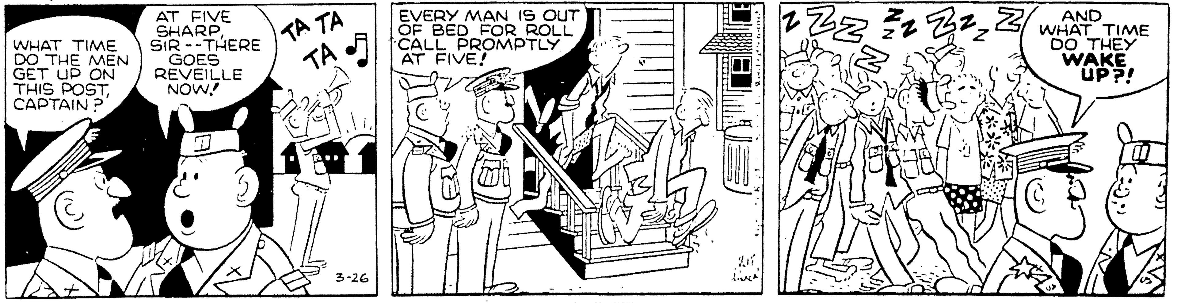 Line art OCR: WHAT TIME DO THE MEN GET UP ON THIS POSTCAPTAIN P AT FIVE SHARPSIR --THERE GOES REVEILLE NOW! TA TA TA EVERY MAN IS OUT OF BED FOR ROLL CALL PROMPTLY AT FIVE! AND WHÄT TIME DO THEY WAKE UP?! 3-26 WHAT TIME DO THE MEN GET UP ON THIS POSTCAPTAIN P AT FIVE SHARPSIR --THERE GOES REVEILLE NOW! TA TA TA EVERY MAN IS OUT OF BED FOR ROLL CALL PROMPTLY AT FIVE! AND WHÄT TIME DO THEY WAKE UP?! 3-26