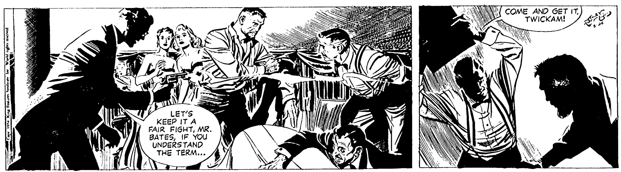 Comics OCR: COME AND GET ITTWICKAM! LET'S KEEP IT A FAIR FIGHTMR. BATESIF YOu UNDERSTAND THE TERM... COME AND GET ITTWICKAM! LET'S KEEP IT A FAIR FIGHTMR. BATESIF YOu UNDERSTAND THE TERM...
