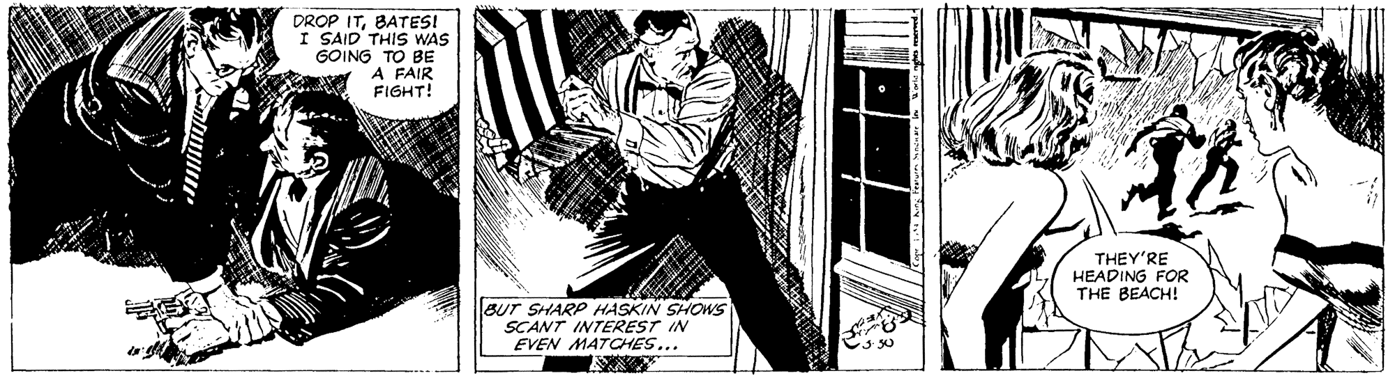 Monochrome OCR: DROP ITBATESI I SAID THIS WAS GOING TO BE A FAIR FIGHT! THEY'RE HEADING FOR THE BEACH! BUT SHARP HASKIN SHOWS SCANT INTEREST IN EVEN MATCHES... DROP ITBATESI I SAID THIS WAS GOING TO BE A FAIR FIGHT! THEY'RE HEADING FOR THE BEACH! BUT SHARP HASKIN SHOWS SCANT INTEREST IN EVEN MATCHES...